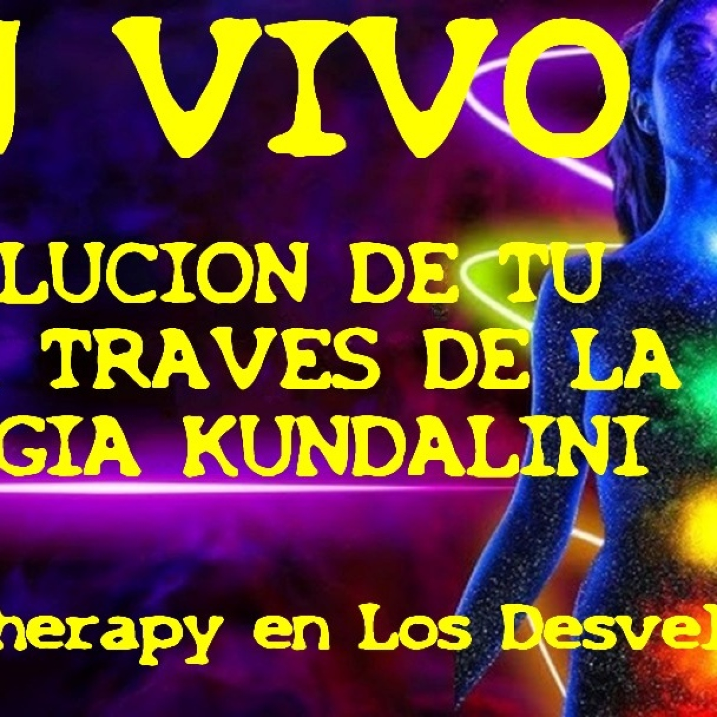 LOS DESVELADOS - 2025 - EVOLUCION DEL SER A TRAVES DE LA ENERGIA KUNDALINI