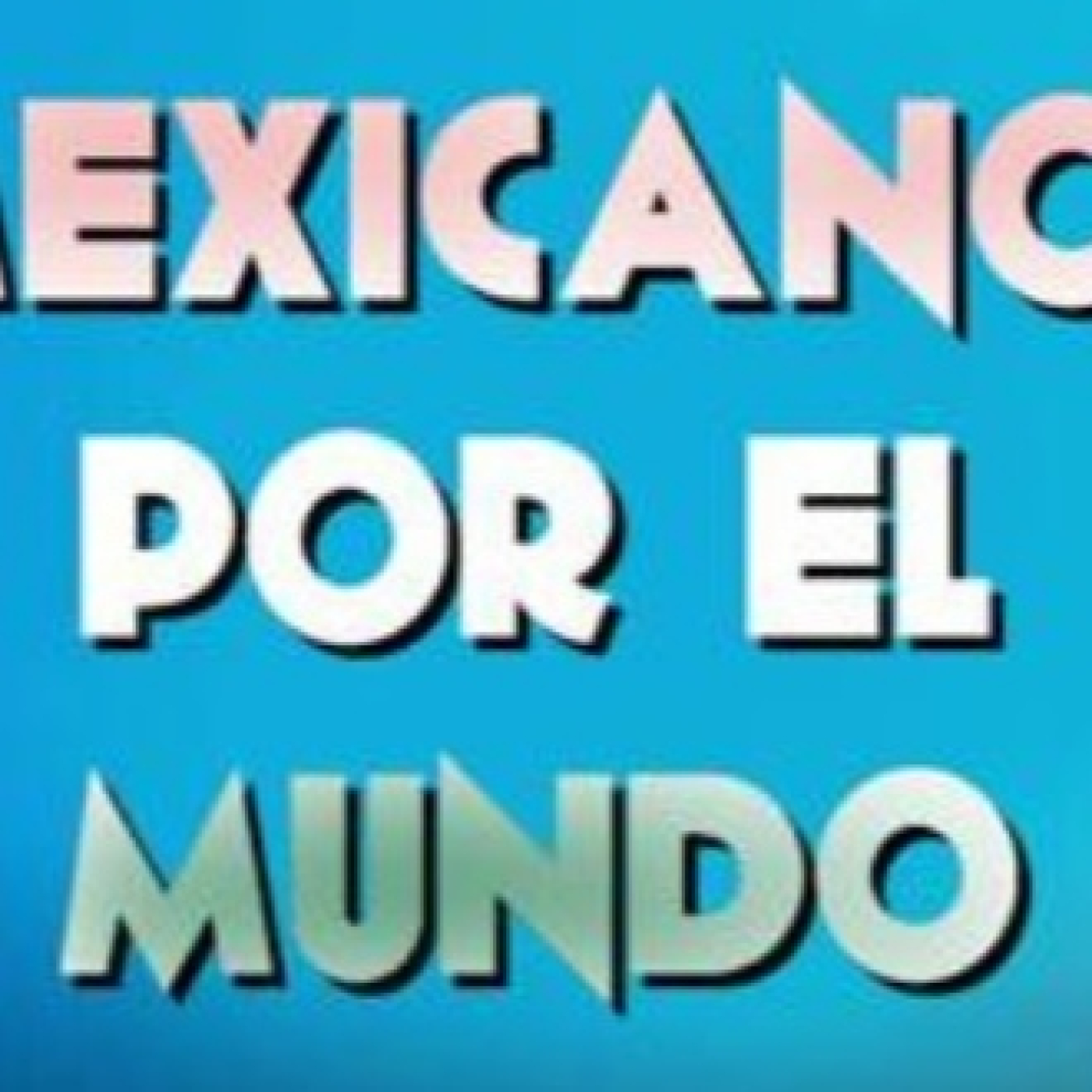 Mexicanos por el mundo 040123 p223 episode artwork