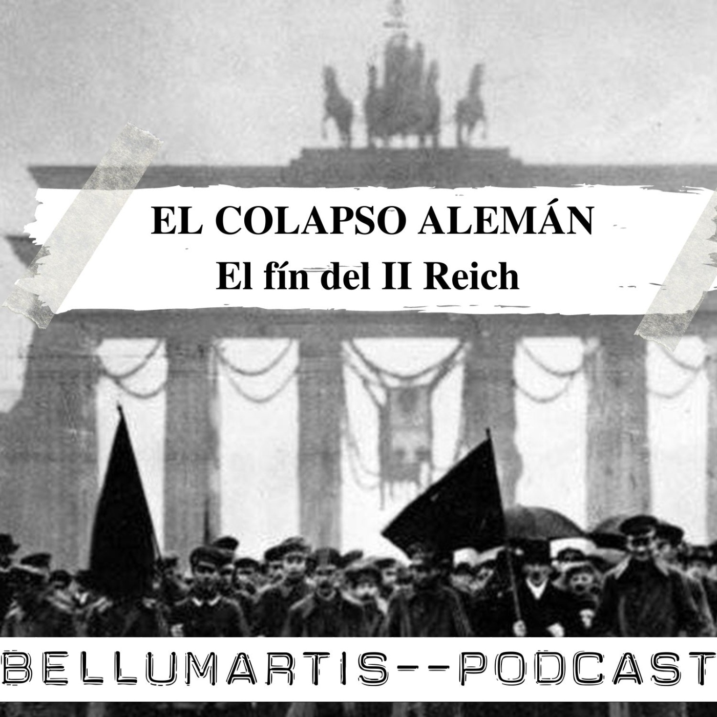 EL COLAPSO DEL IMPERIO ALEMÁN: El II Reich y el fín de la Primera Guerra Mundial *Carlos Caballero*