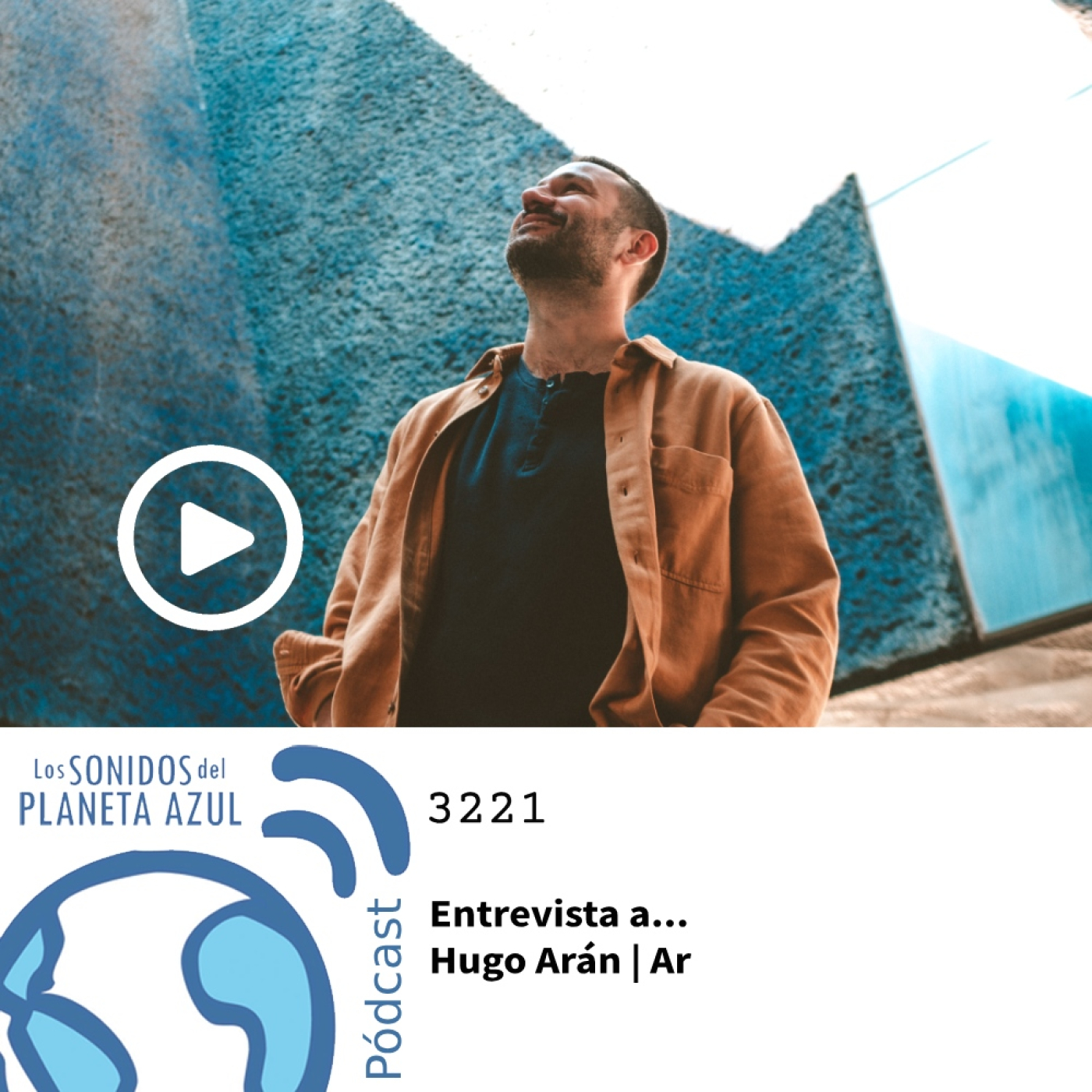 Los Sonidos del Planeta Azul 3221 - Entrevista a HUGO ARÁN, presenta "Ar" (24 10 2024) episode artwork