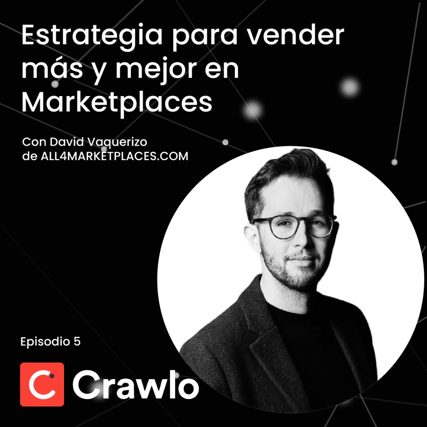 Escalando Ecommerce y Marketplace - Podcast Crawlo