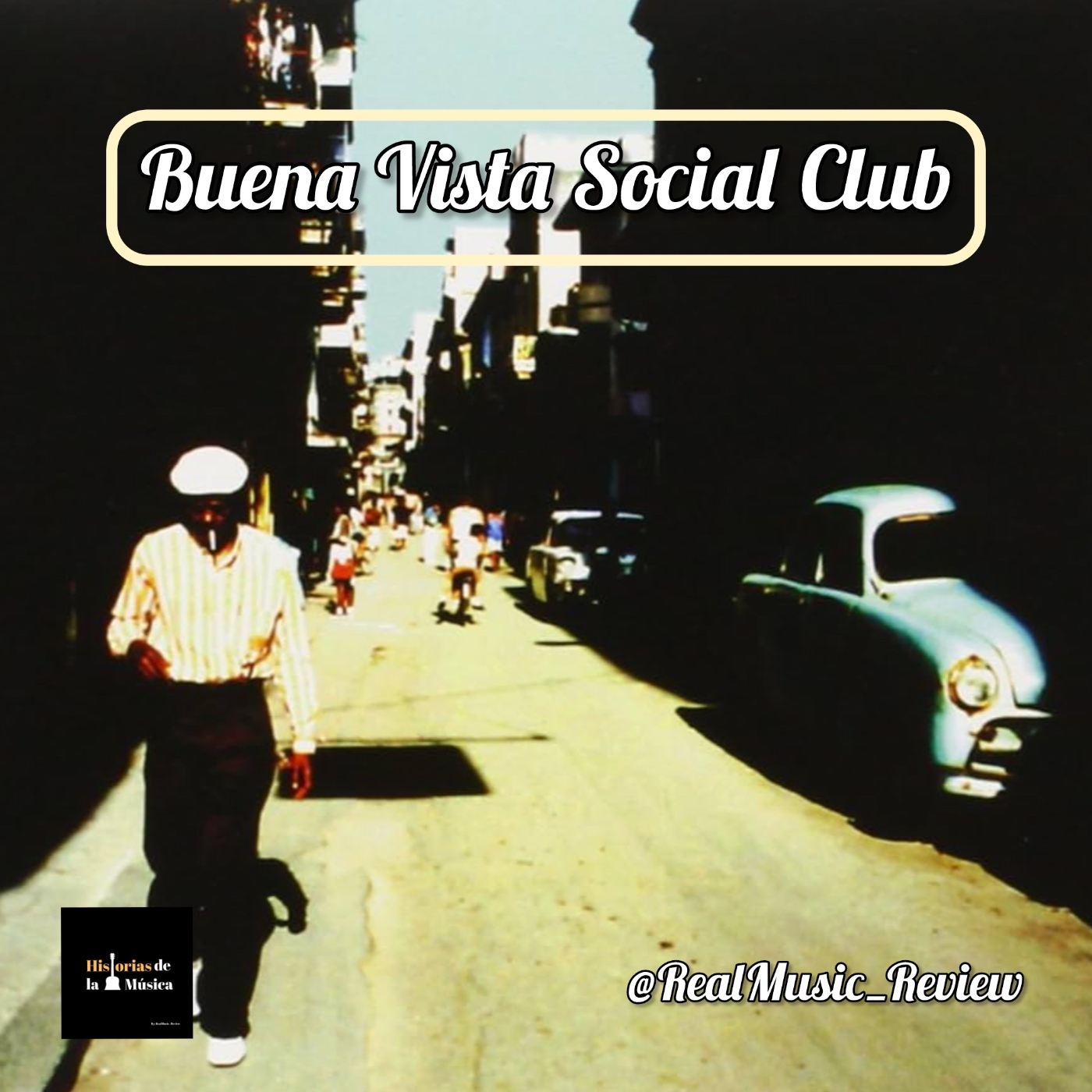 Buena Vista Social Club: el renacer del son cubano