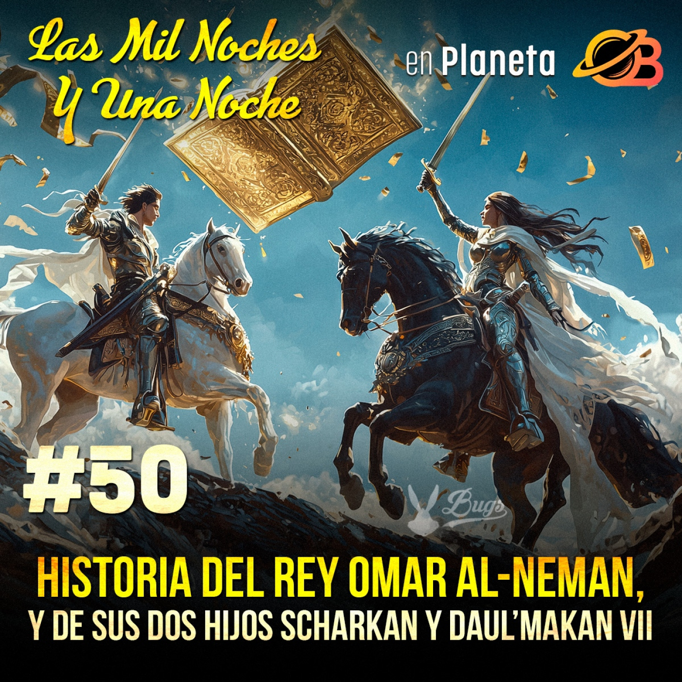 50° Noche. Historia del Rey Omar Al-Neman y de sus dos hjos Scharkan y Daul'MakanM episode artwork