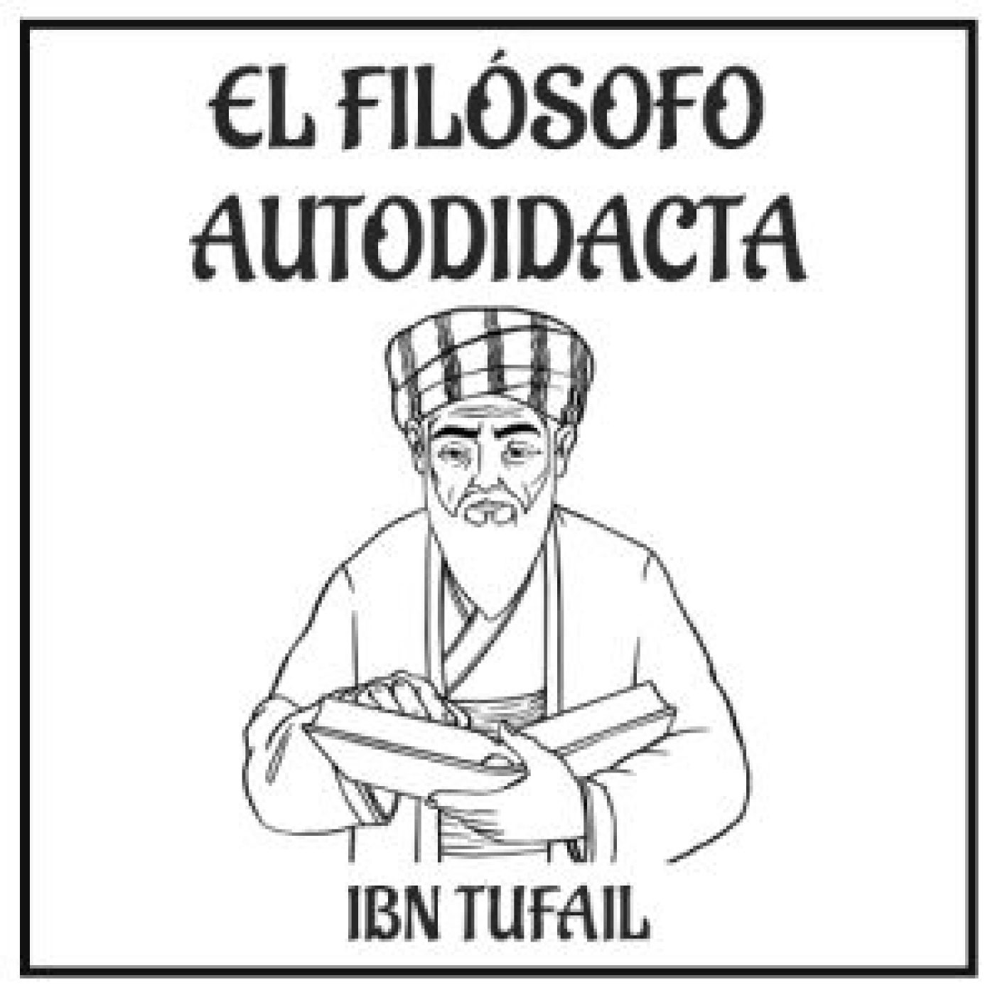 El filósofo autodidacta - Ibn Tufail episode artwork