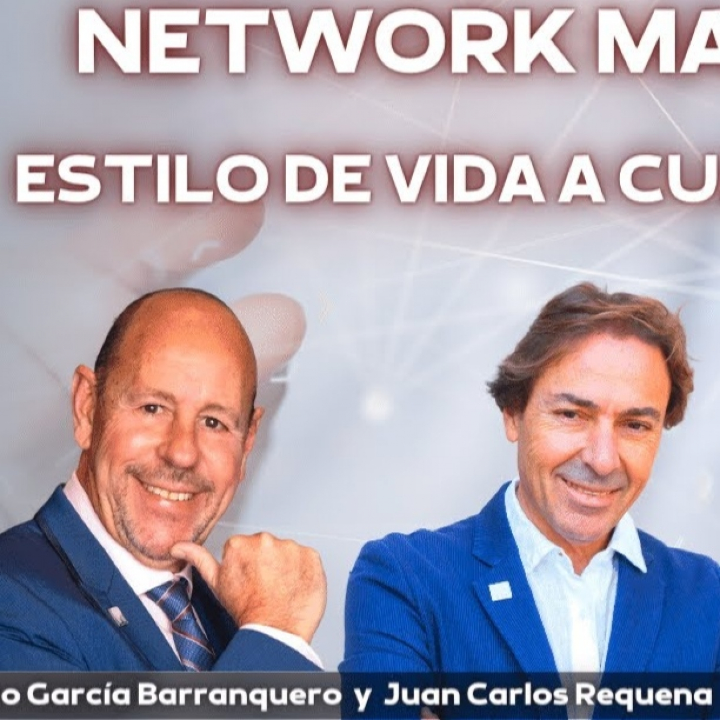 Network Marketing: Estilo de Vida a cualquier Edad con Paco García Barranquero y Juan Carlos Requena