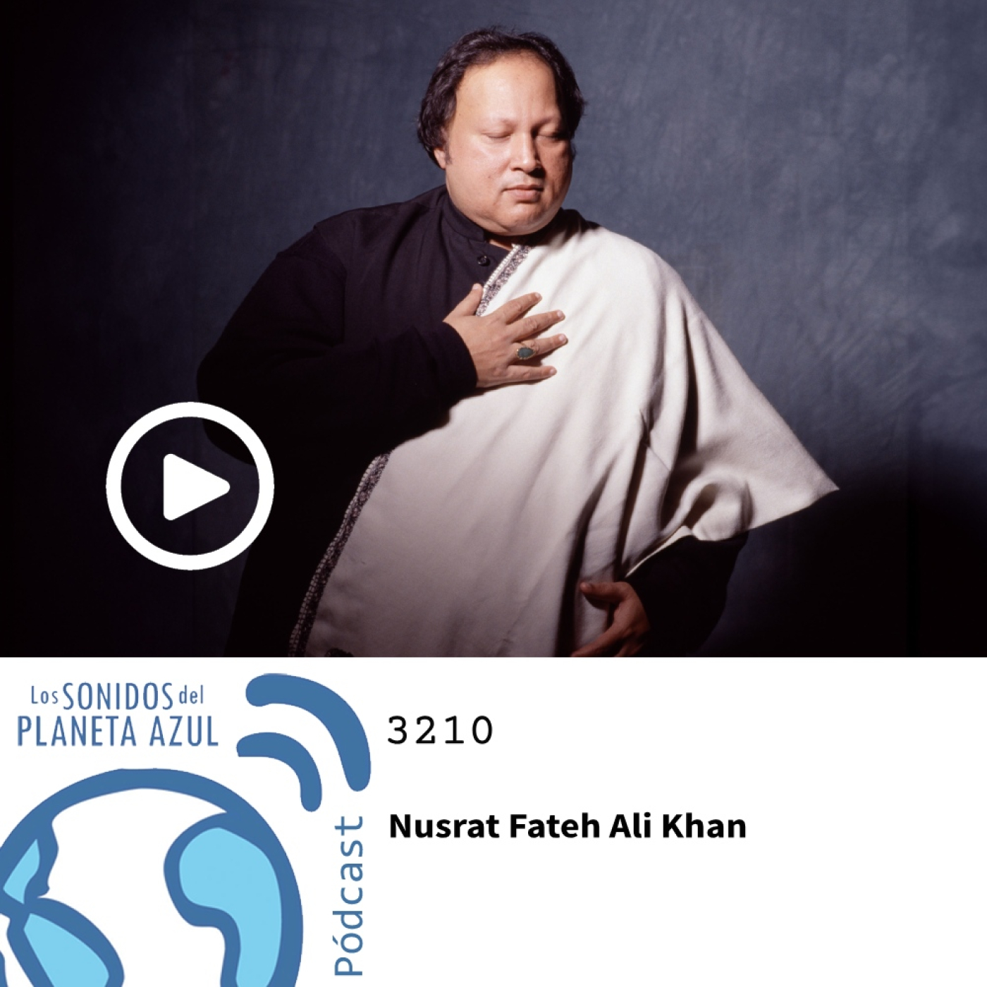 Los Sonidos del Planeta Azul 3210 - NUSRAT FATEH ALI KHAN, EL KHAT (19 09 2024) episode artwork