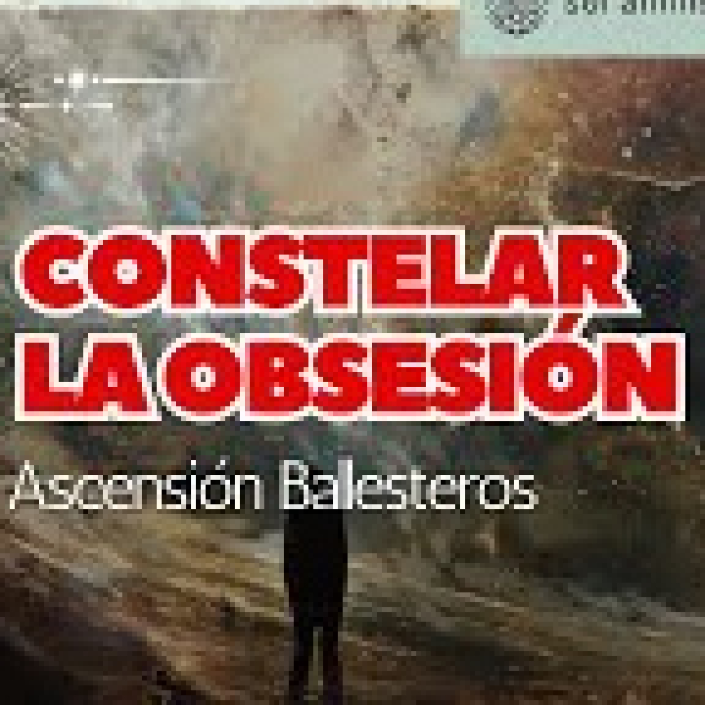 Constelar la obsesión por Ascensión Ballesteros episode artwork