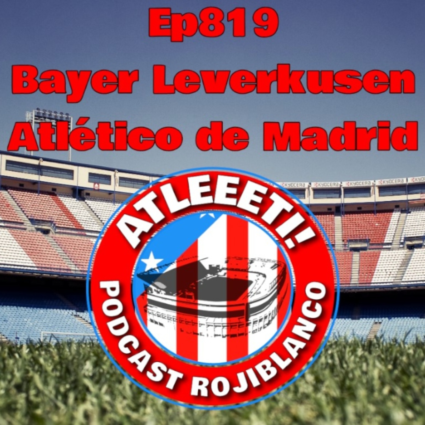 Ep819: Bayer Leverkusen 2-0 Atlético de Madrid