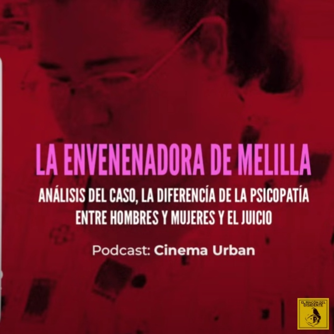 La envenenadora de Melilla colaboración con El Rincón del Disidente episode artwork