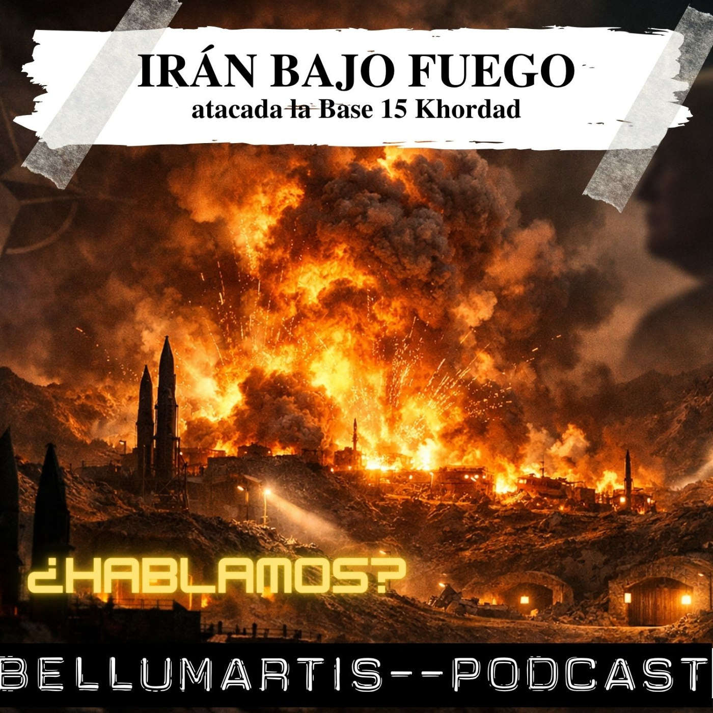 IRÁN BAJO FUEGO: atacada la Base 15 Khordad, la “ciudad de misiles”, en plena crisis OTAN ¿HABLAMOS?