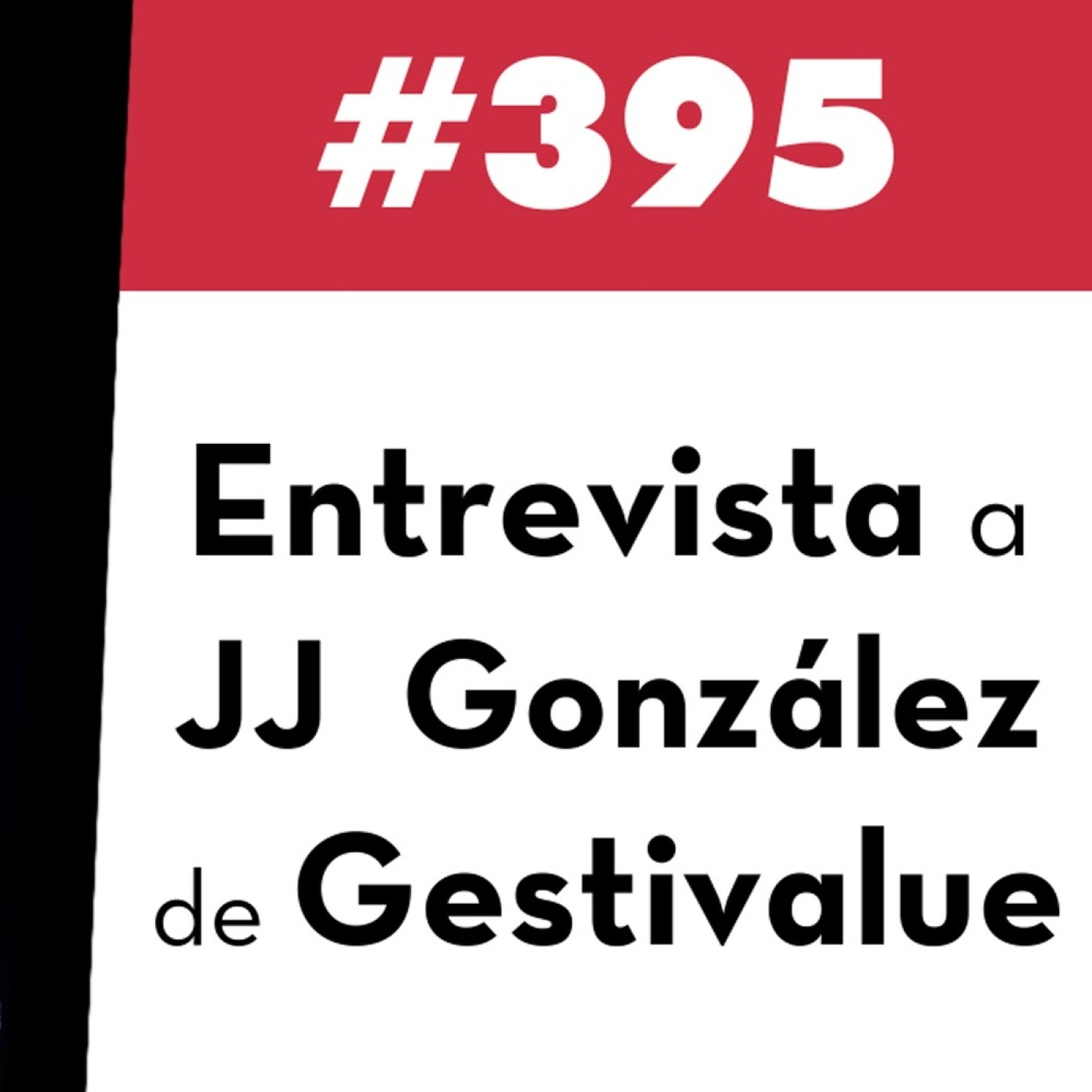 395. Entrevista a JJ González de Gestivalue