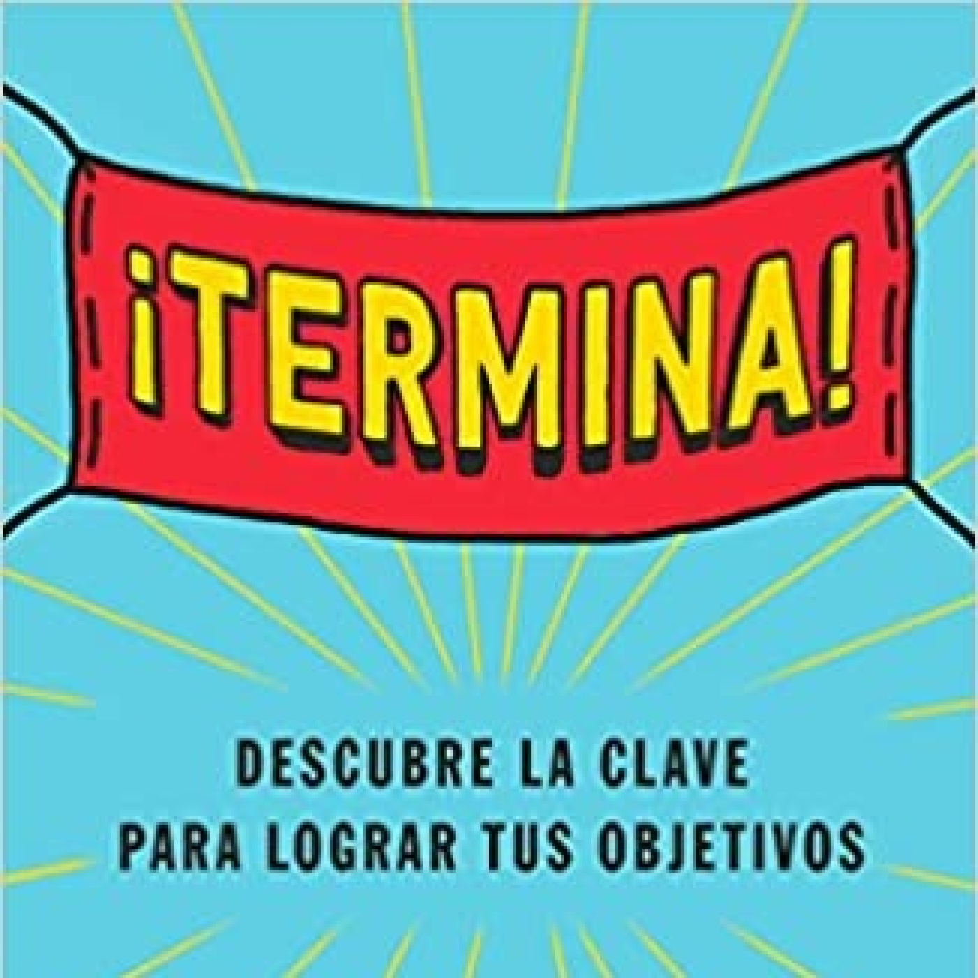 298 - ¡Termina! Logra tus Objetivos - Lecturas Recomendadas Conocimiento Experto