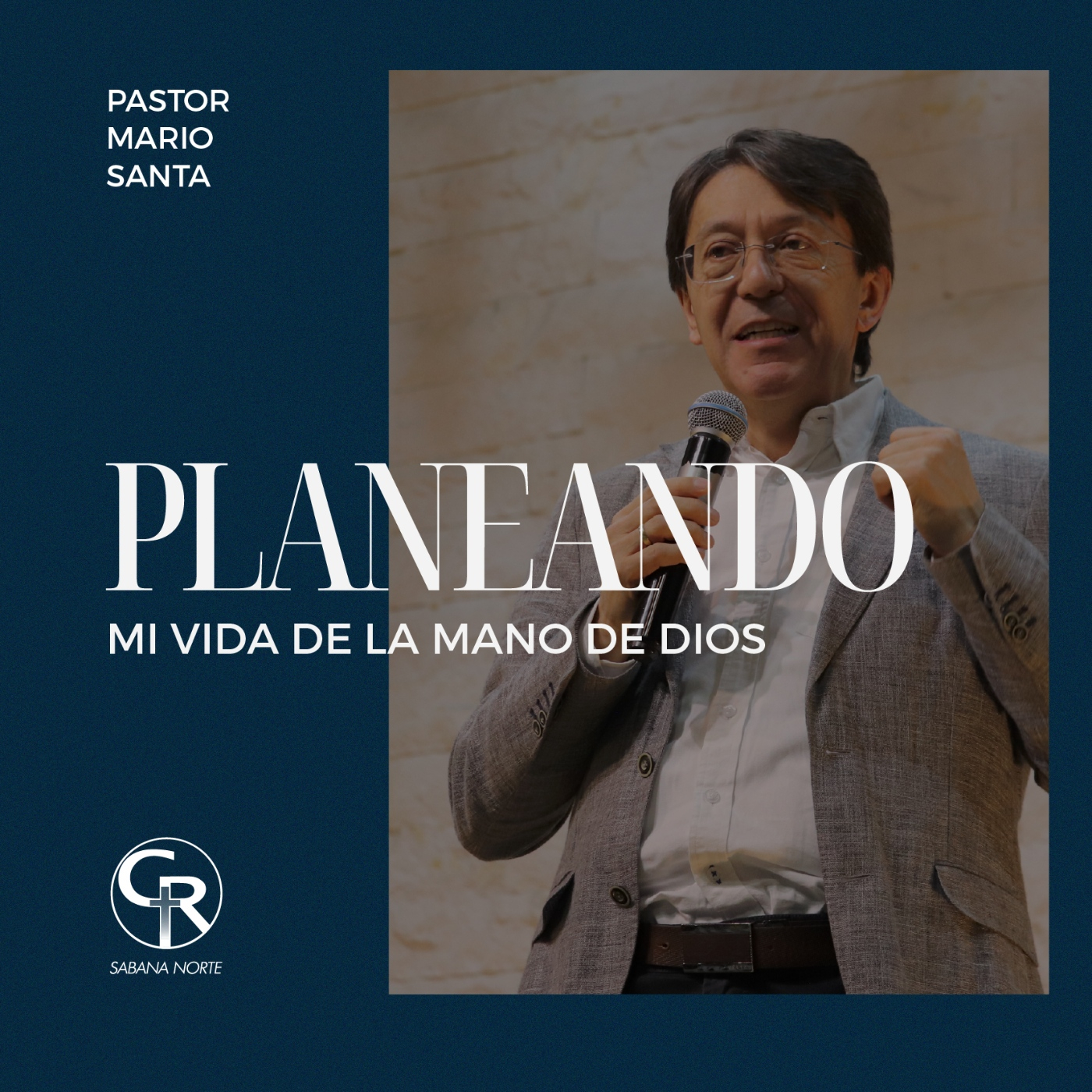Planeando mi vida de la mano de Dios - Pastor Mario Santa (Servicio de metas y propósitos)