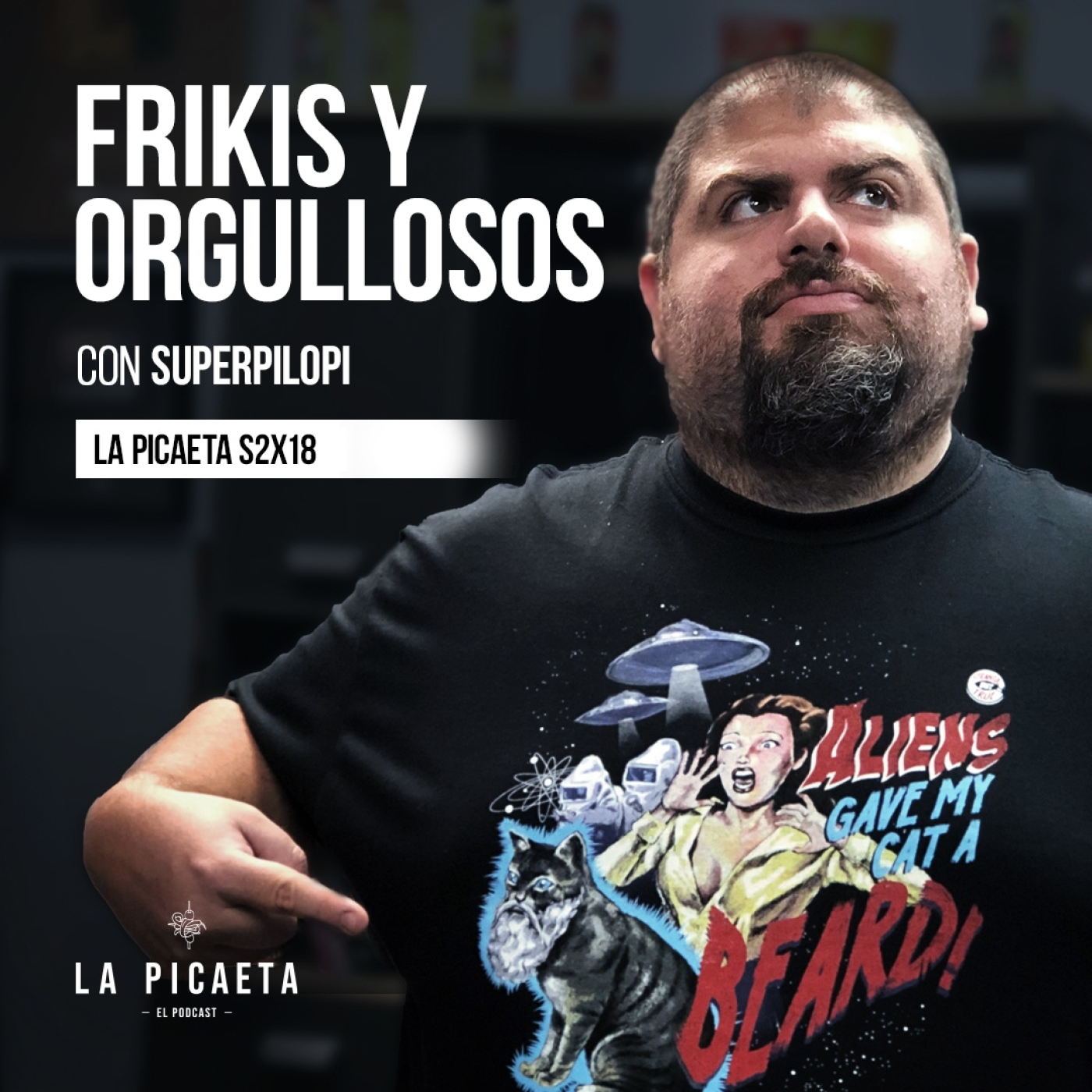 FRIKIS Y ORGULLOSOS con SuperPilopi | La Picaeta S2E18