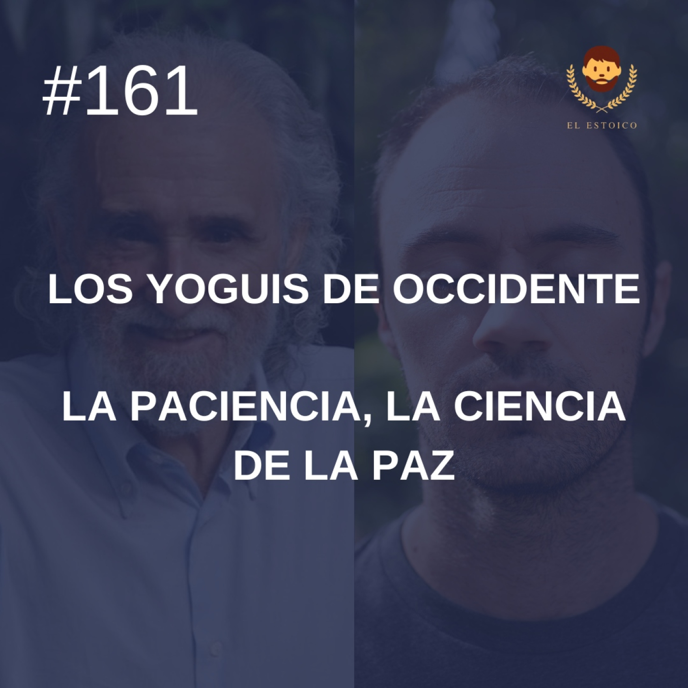 #161: La paciencia, la ciencia de la paz, con Ramiro Calle (Los Yoguis de Occidente)