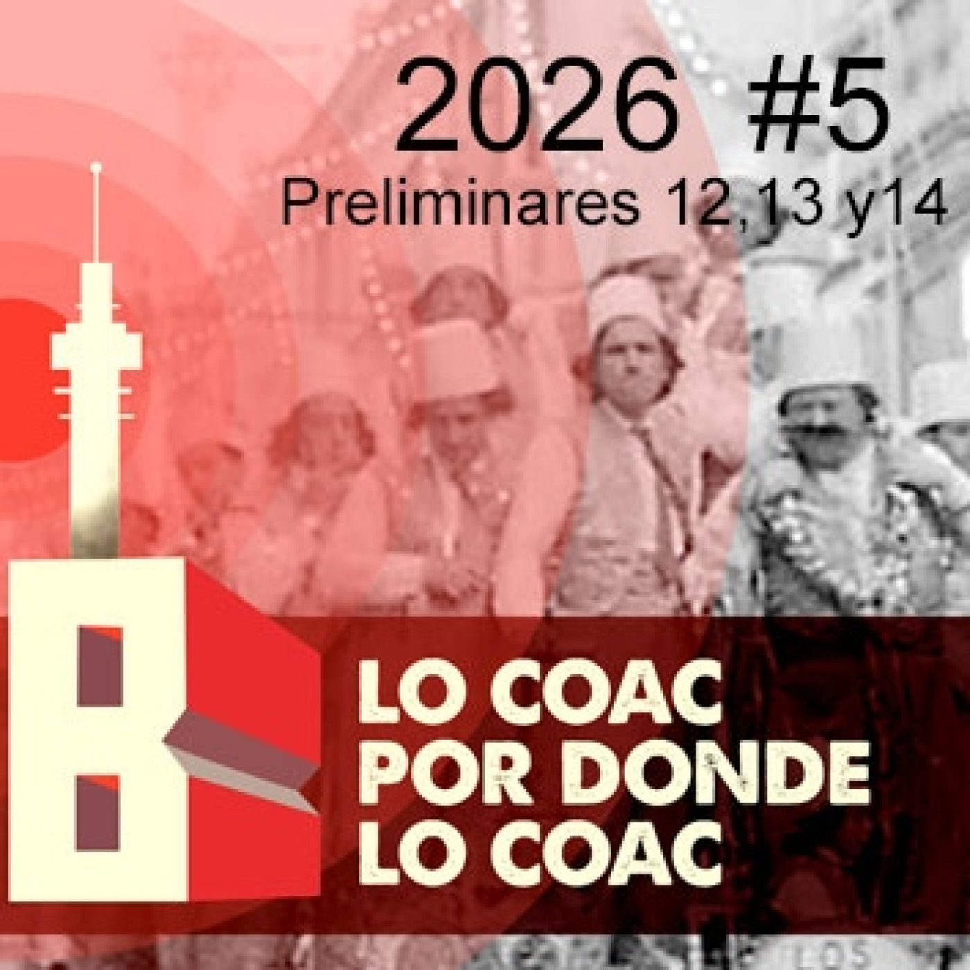 Lo COAC por donde lo COAC #5 #COAC2026 Preliminares 12, 13 y 14.