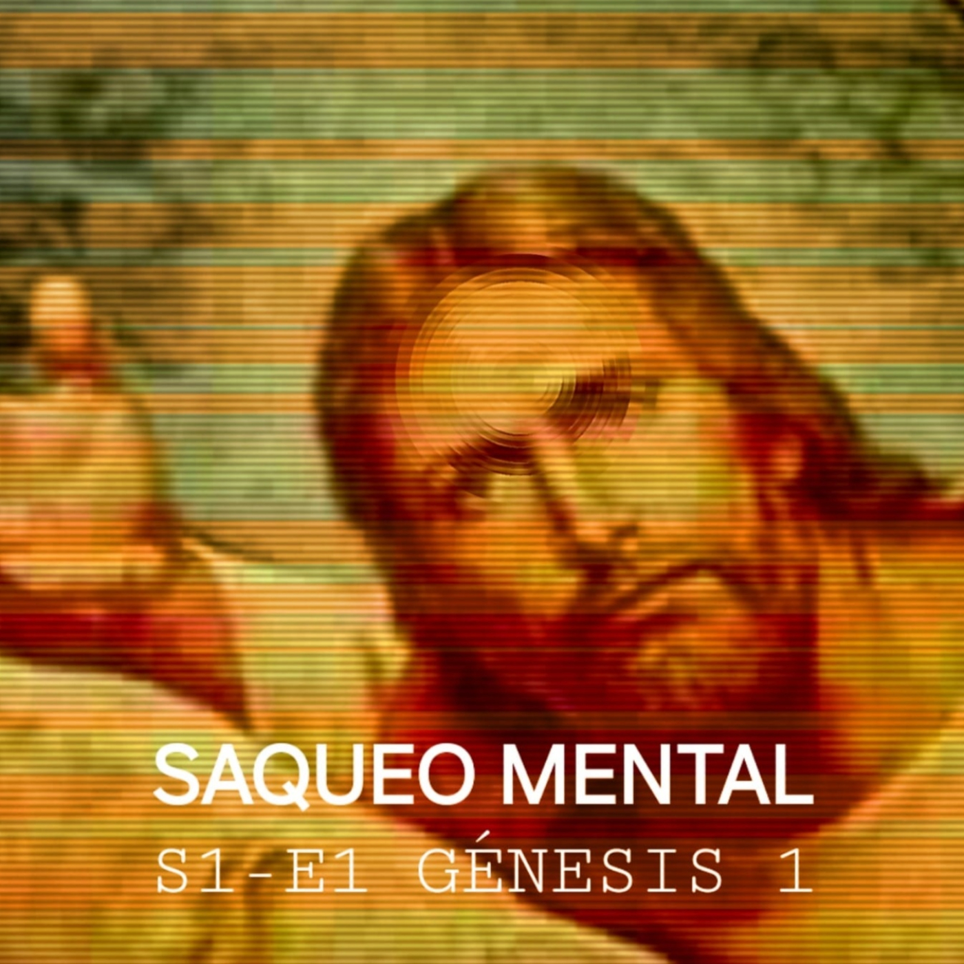 Saqueo Mental - Génesis 1 episode artwork
