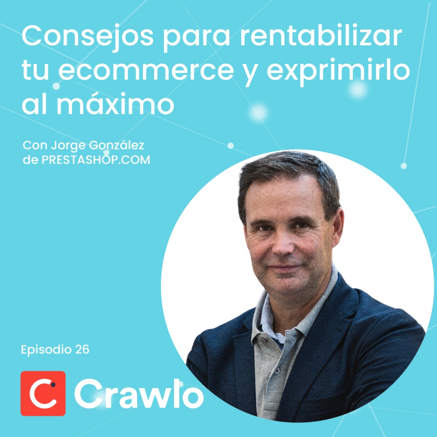 Escalando Ecommerce y Marketplace - Podcast Crawlo