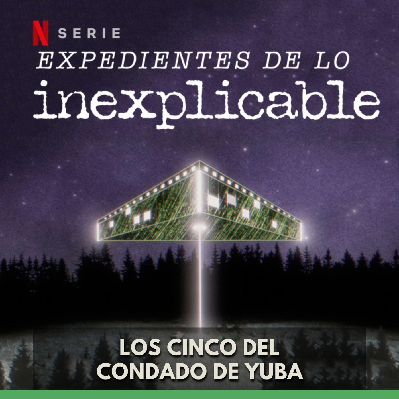 Expedientes de lo Inexplicable - Los Cinco del Condado de Yuba episode artwork