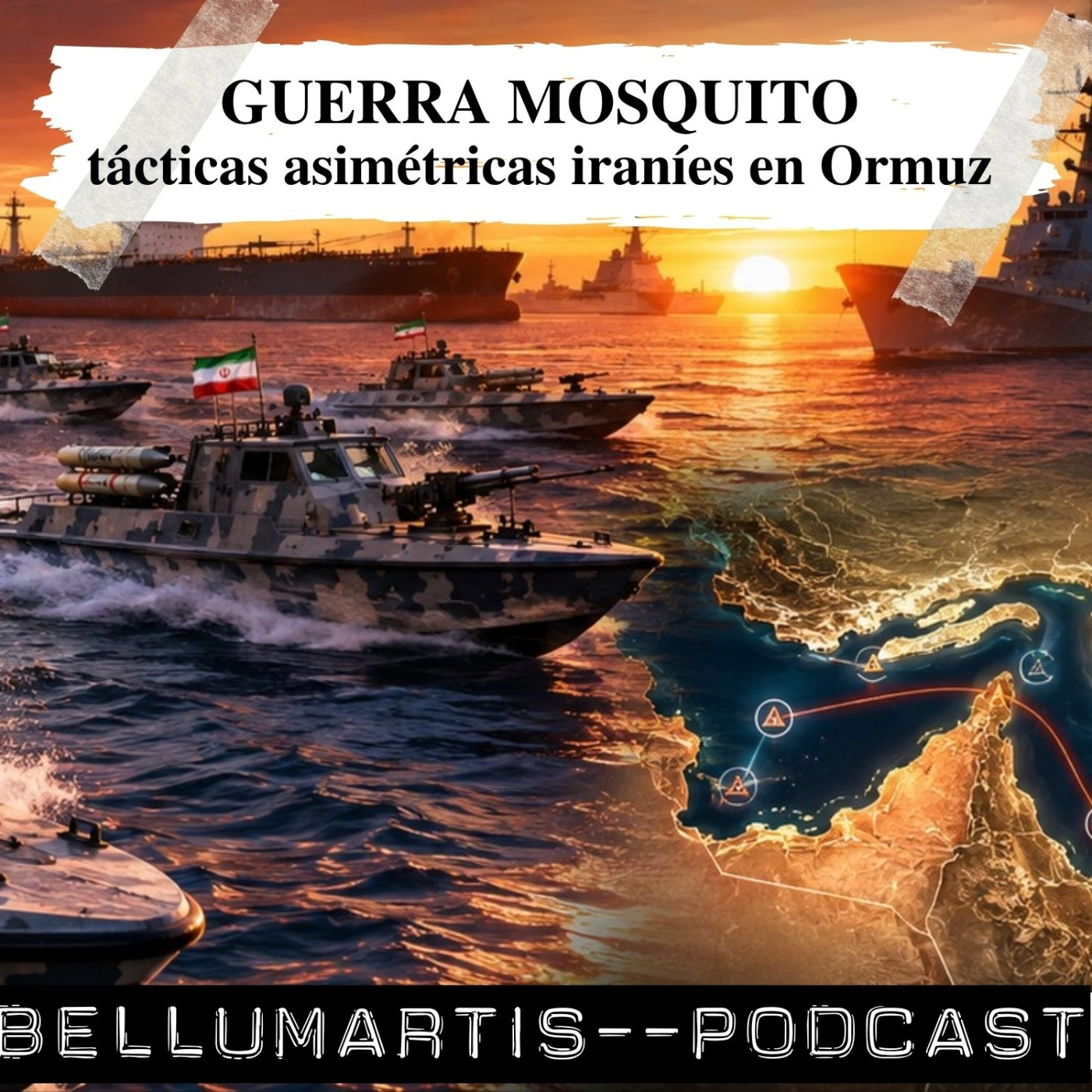 LA GUERRA MOSQUITO: armas y tácticas asimétricas iraníes en el Estrecho de Ormuz *FEDE SUPERVIELLE*