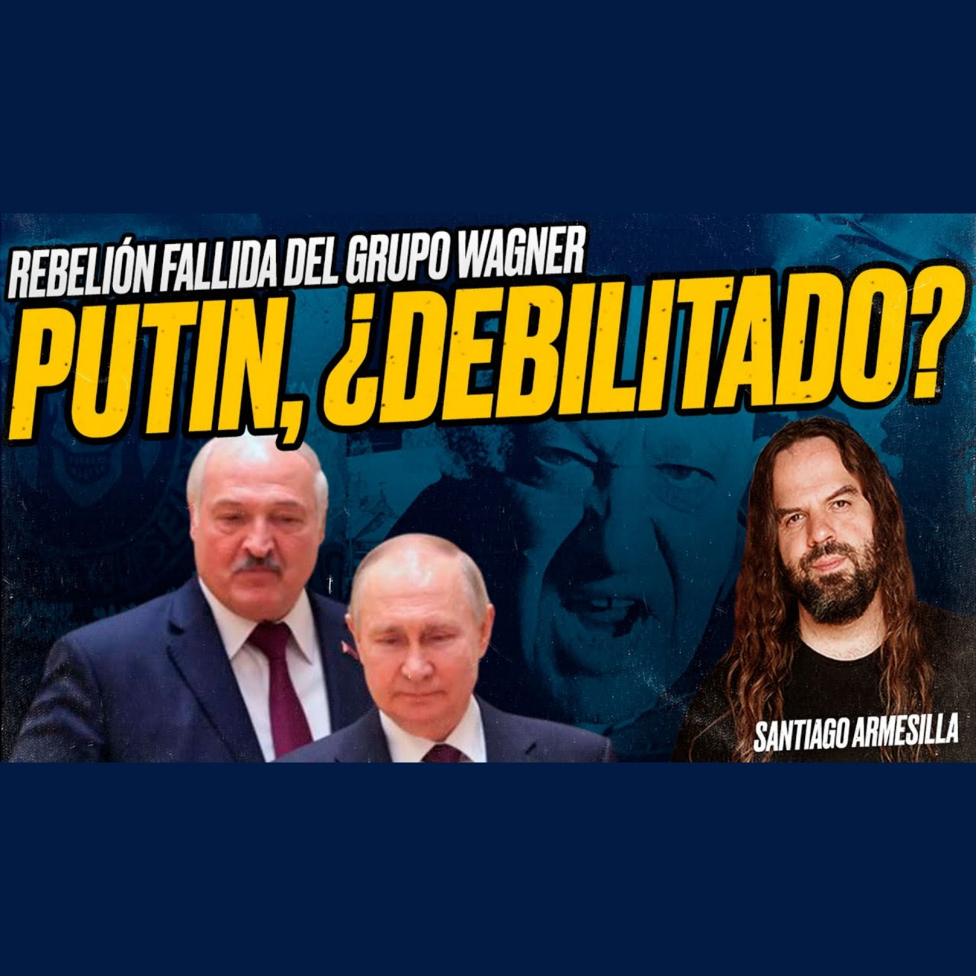 PUTIN, ¿Debilitado tras la rebelión del grupo WAGNER? [Santiago ARMESILLA]