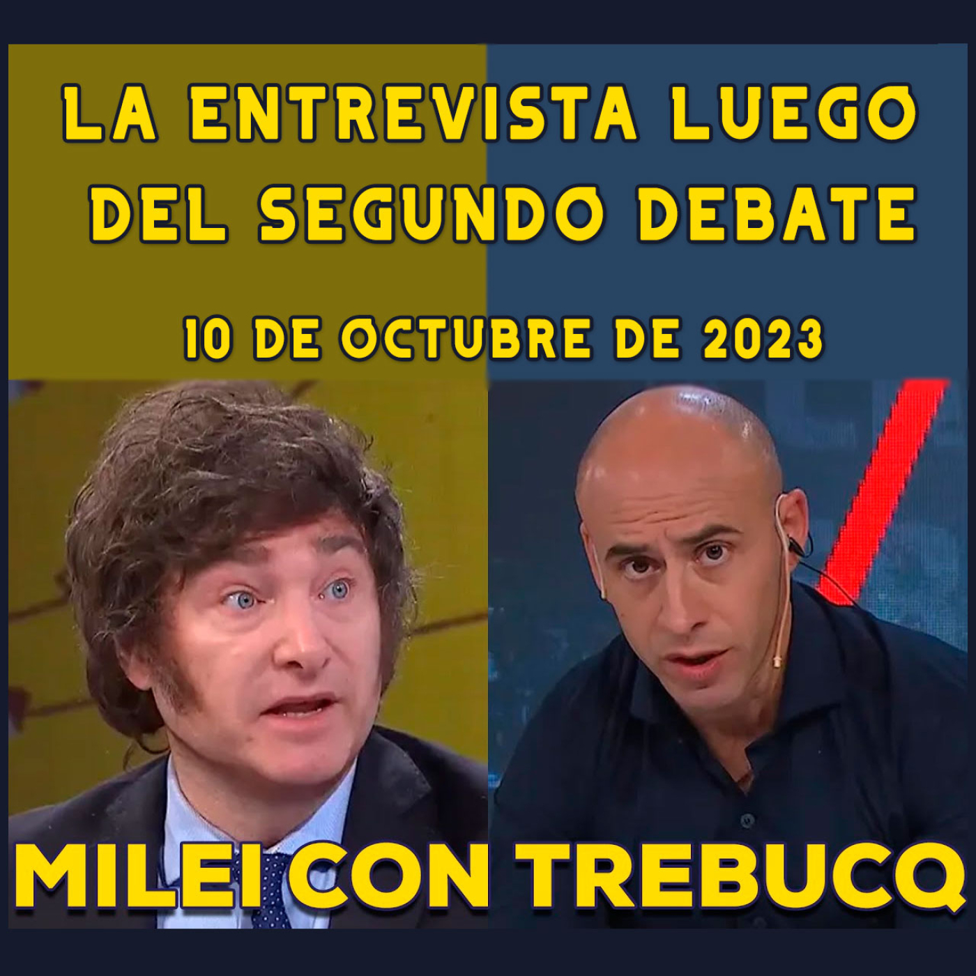 cover of episode Audios Javier Milei. Cara a Cara Con Trebucq | Entrevista Despues Del Segundo Debate (10/10/2023)