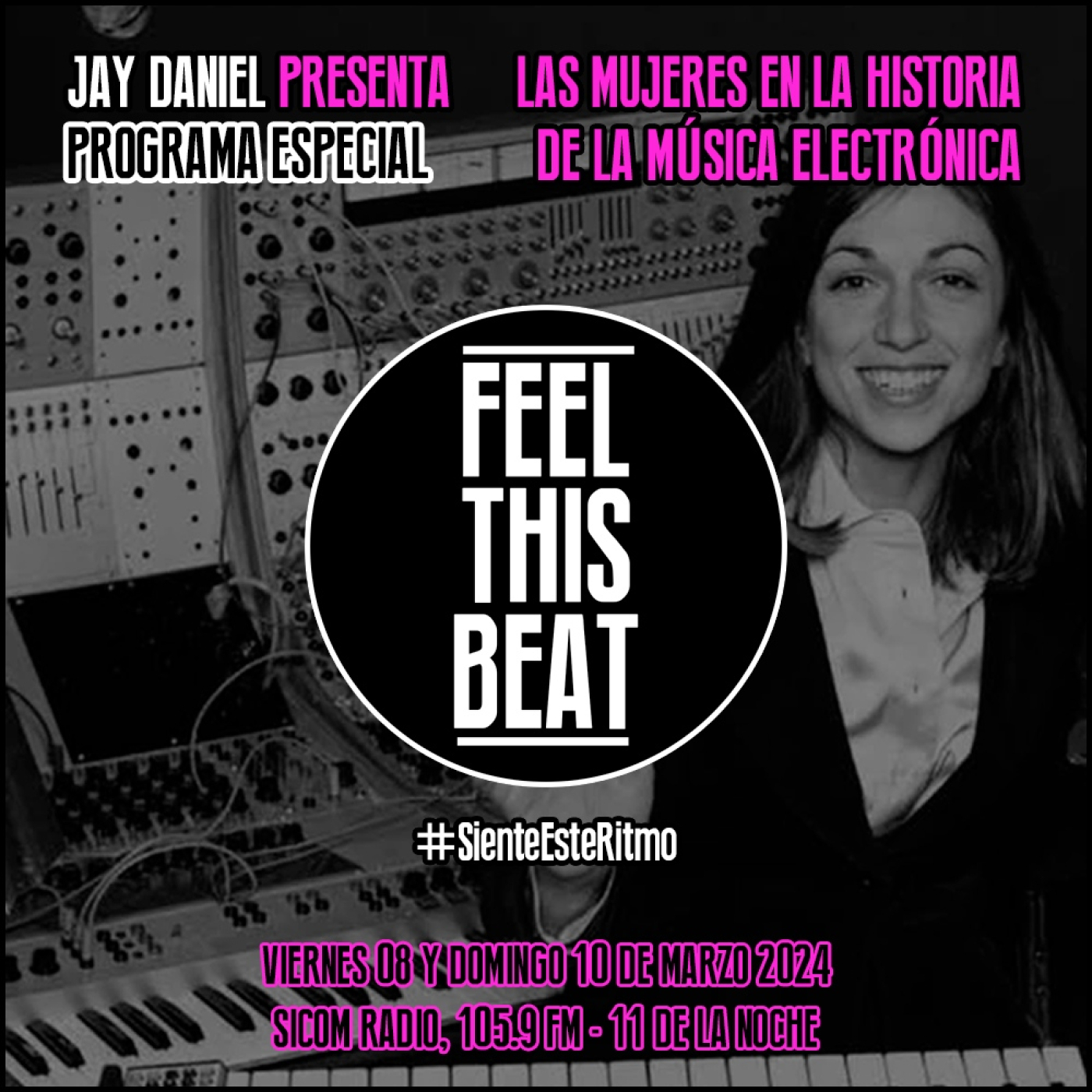 Feel This Beat | Especial 8M: LAS MUJERES EN LA HISTORIA DE LA MÚSICA ELECTRÓNICA (08 de marzo 2024)