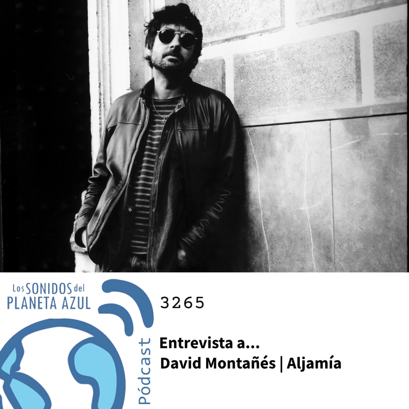 Los Sonidos del Planeta Azul 3265 - Entrevista a DAVID MONTAÑÉS. ‘Aljamía’ (25 03 2025) episode artwork