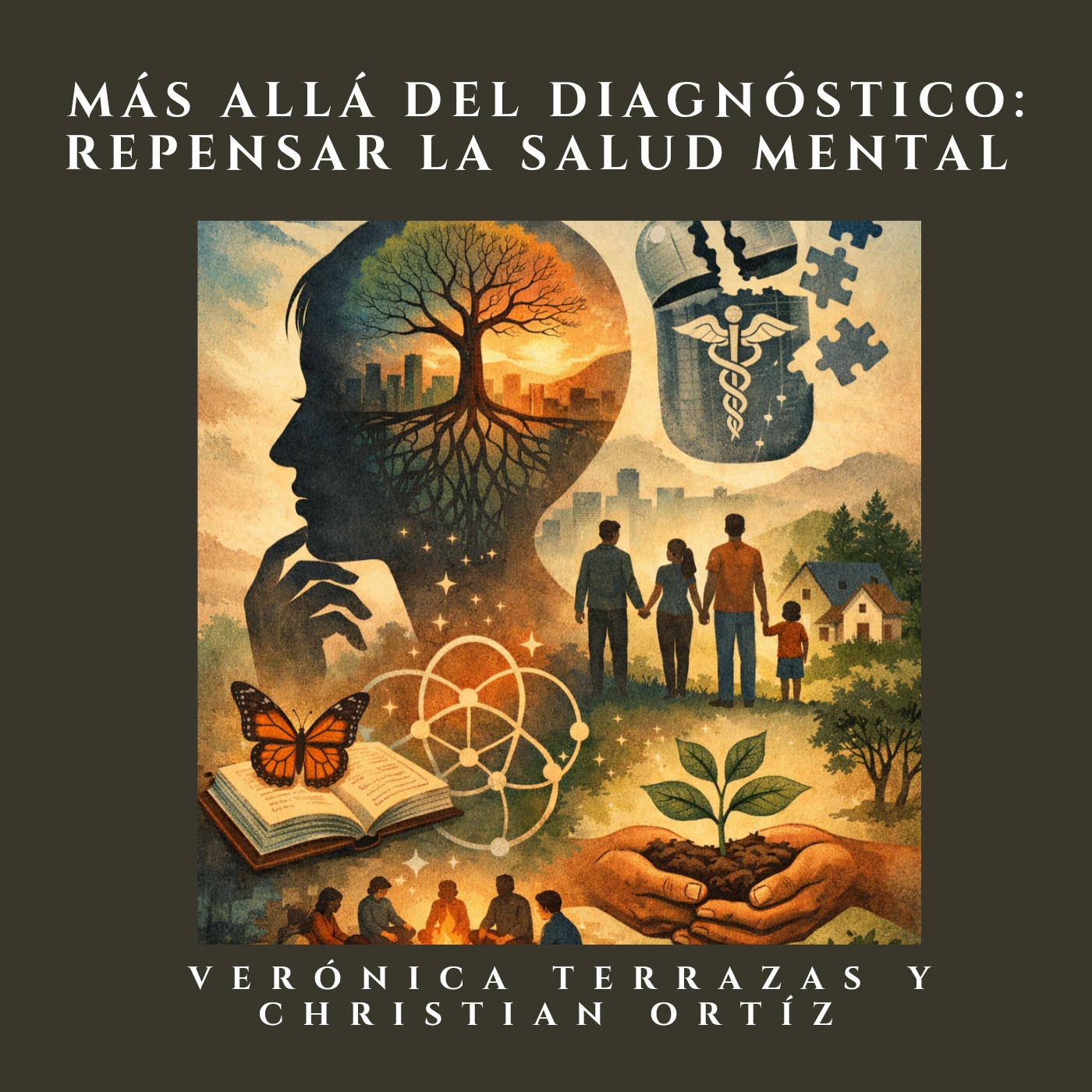Más allá del diagnóstico: repensar la salud mental – Verónica Terrazas y Christian Ortíz
