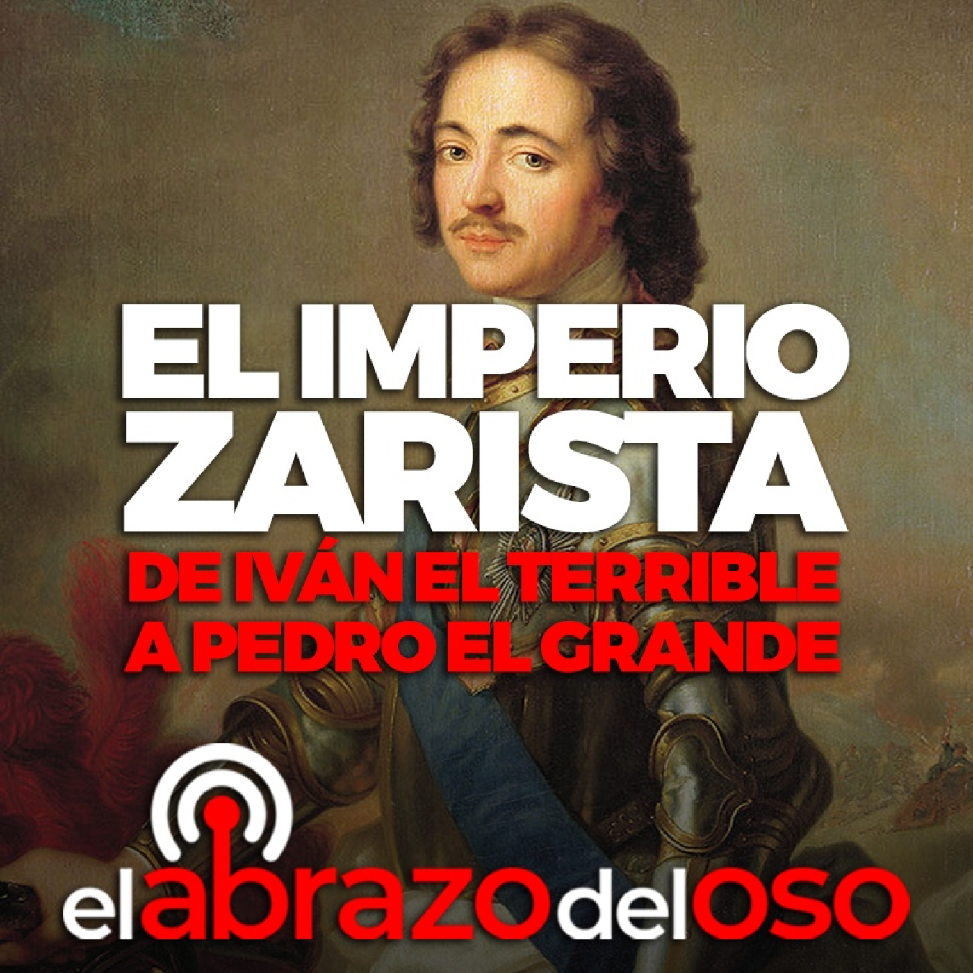El Imperio Zarista: de Iván el Terrible a Pedro el Grande - El Abrazo del Oso