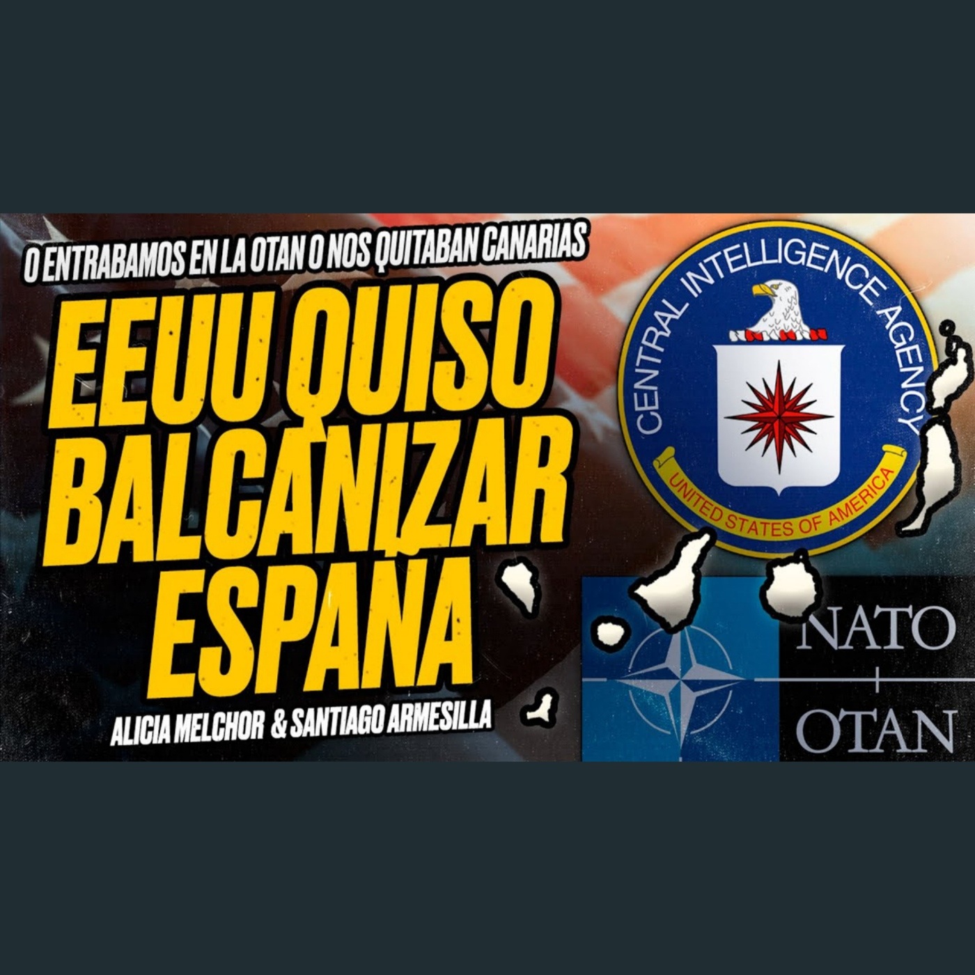Así amenazó EEUU a ESPAÑA con arrebatarnos CANARIAS si no entrabamos en la OTAN [La CIA en España I]