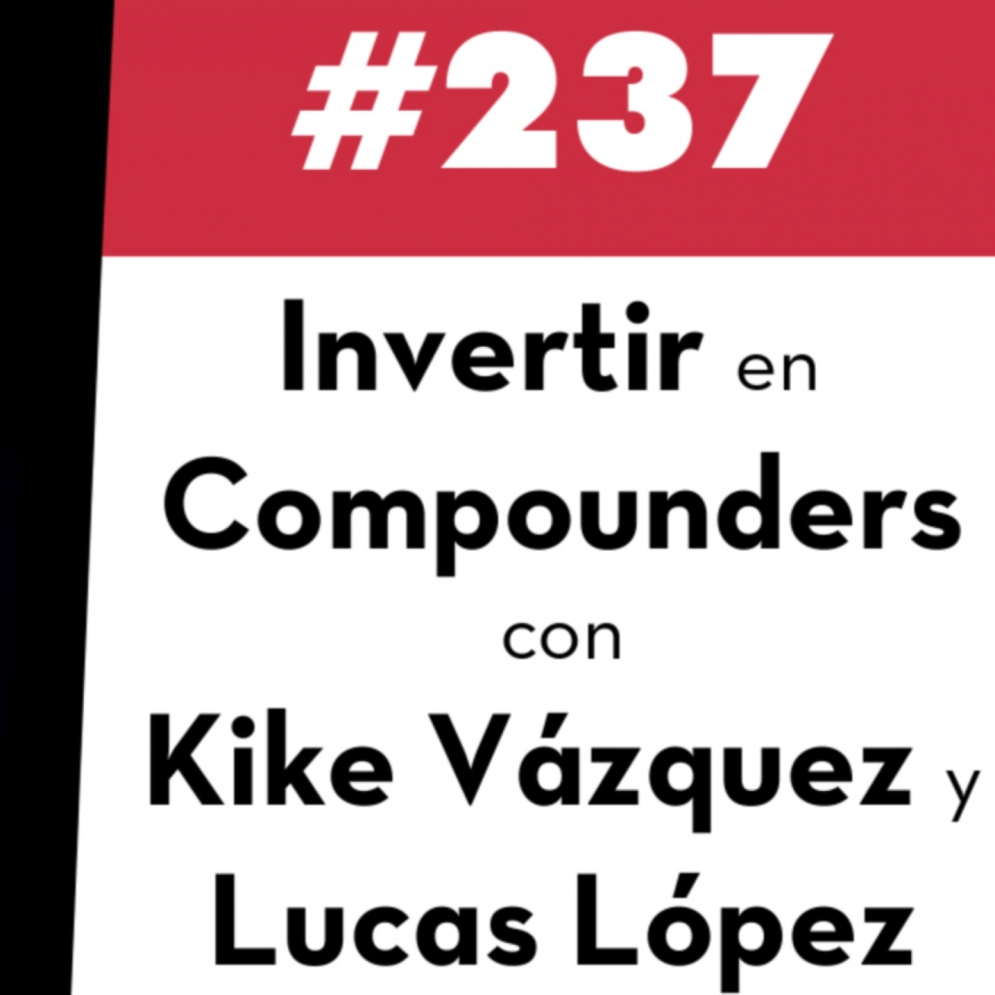 237. Invertir en Compounders con Kike Vázquez y Lucas López