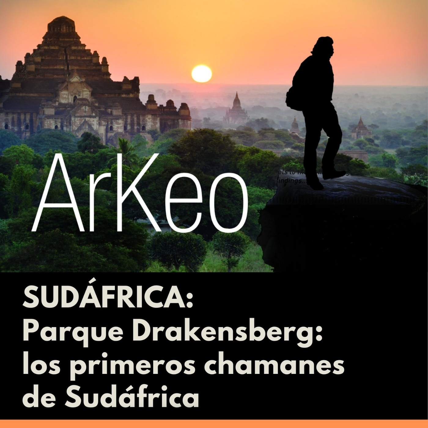Arkeo Sudáfrica - Parque Drakensberg: los primeros chamanes de Sudáfrica episode artwork