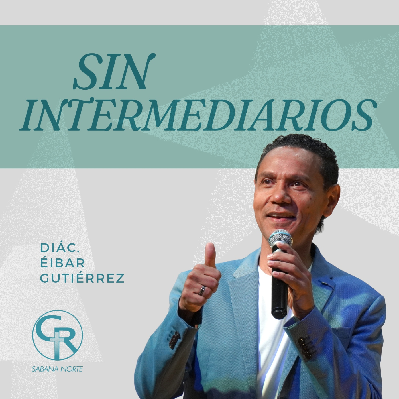 Sin intermediarios - Diácono Éibar Gutiérrez