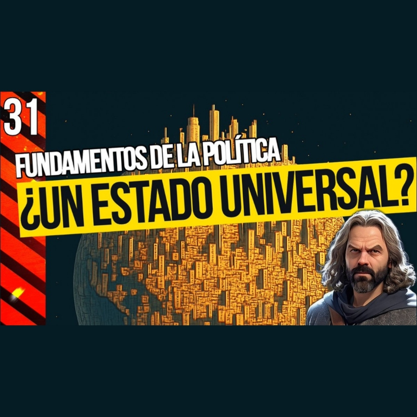 ¿Podría convertirse toda la TIERRA en UN ÚNICO ESTADO? [Fundamentos de la Política - 31]