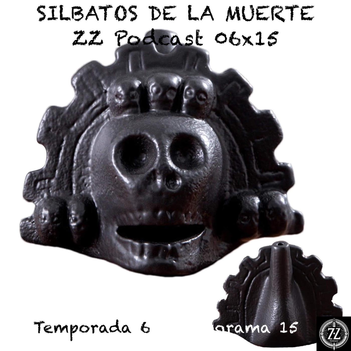 SILBATOS DE LA MUERTE | ZZ Podcast 06x15