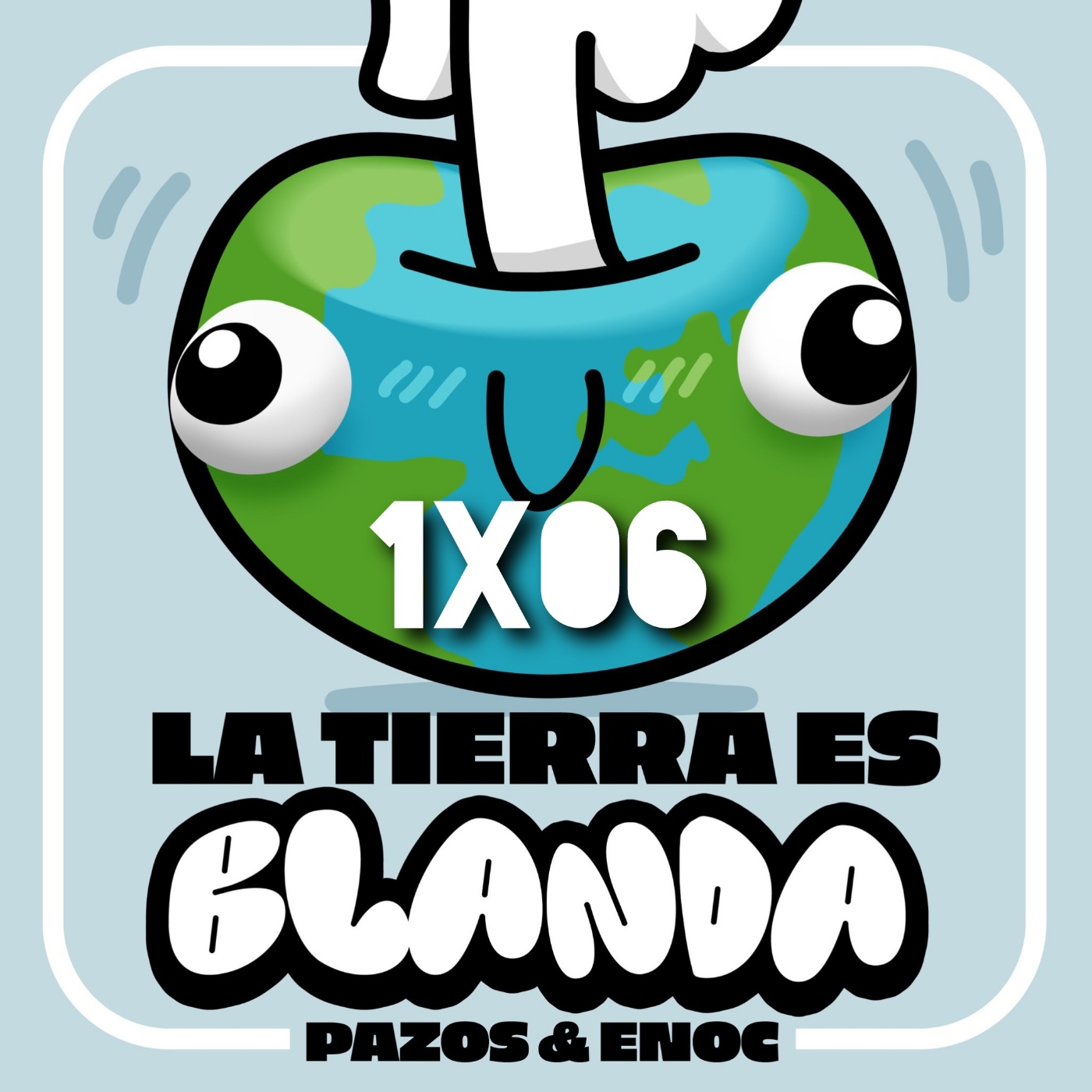 La Tierra es Blanda 1x06. Nos hacemos viejos y con fobias raras. episode artwork