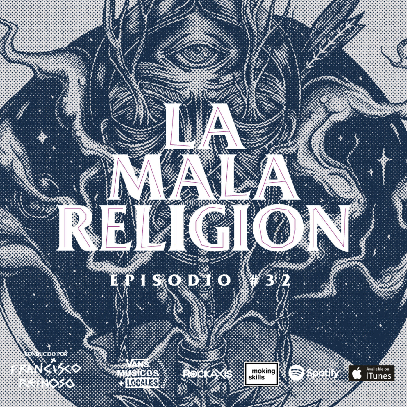 La Mala Religión - Episodio #32