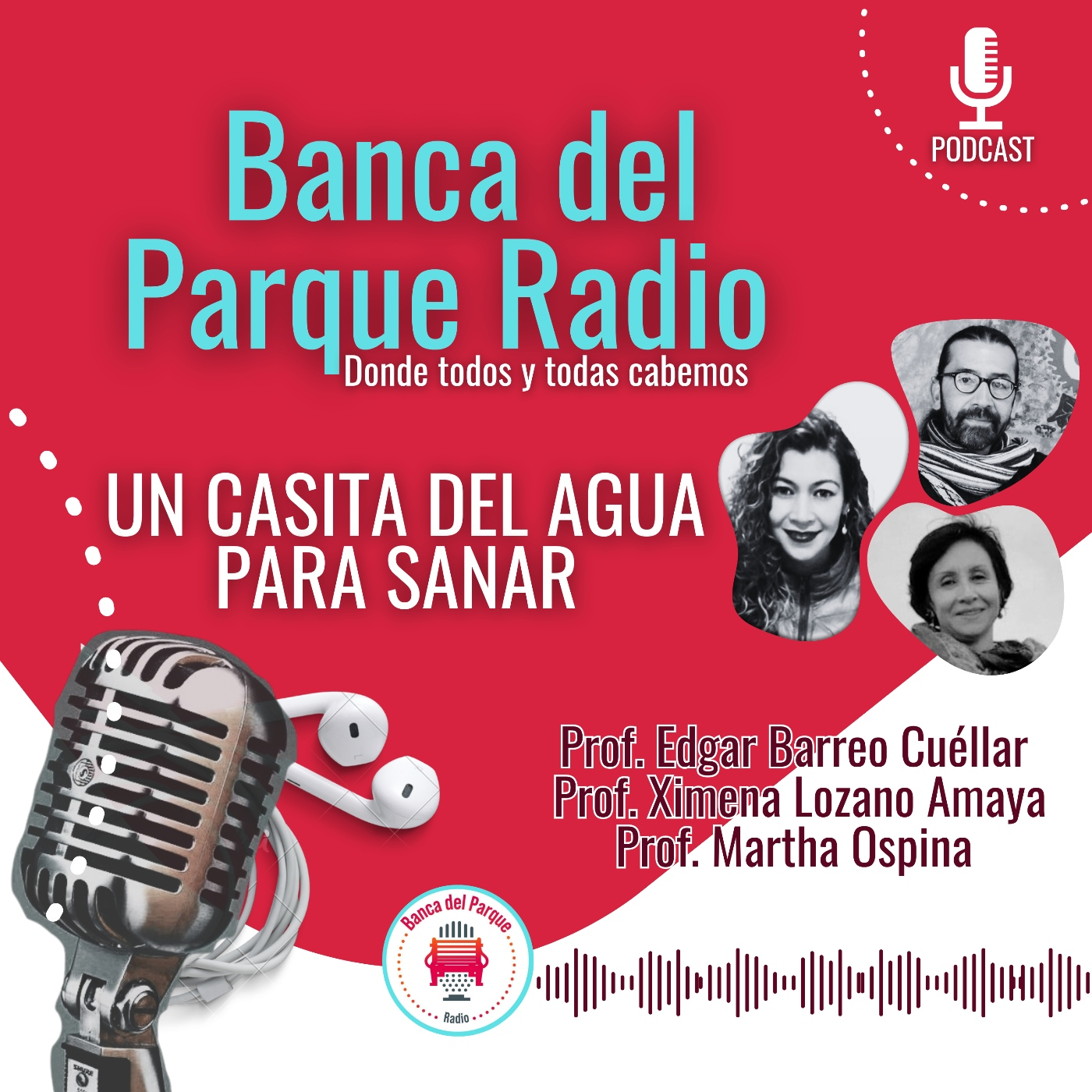 16.04.2024 - La Banca del Parque - P. Edgar Barrero, Ximena Lozano y Martha Ospina - Una casita del agua para sanar episode artwork