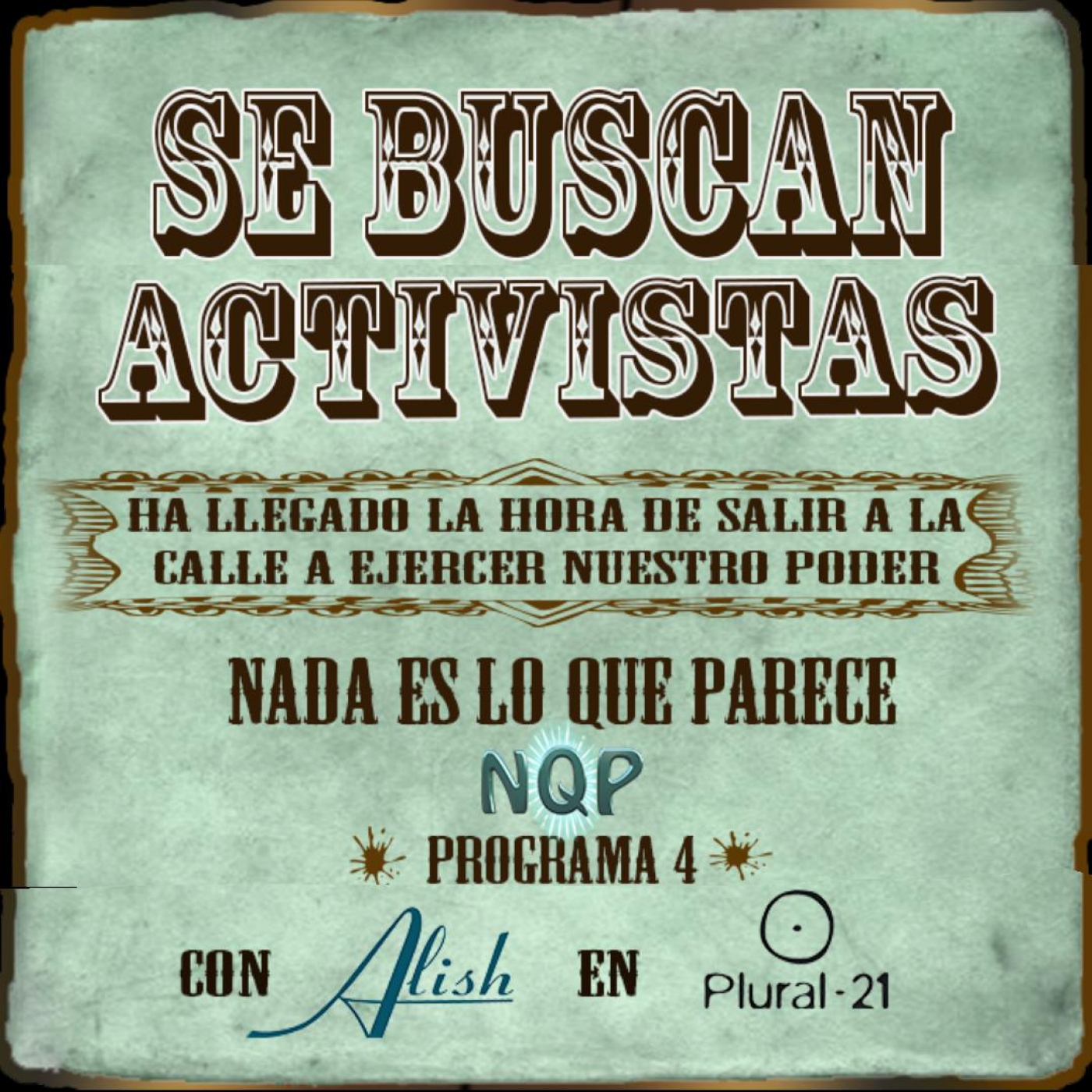 NADA ES LO QUE PARECE: SE BUSCAN ACTIVISTAS