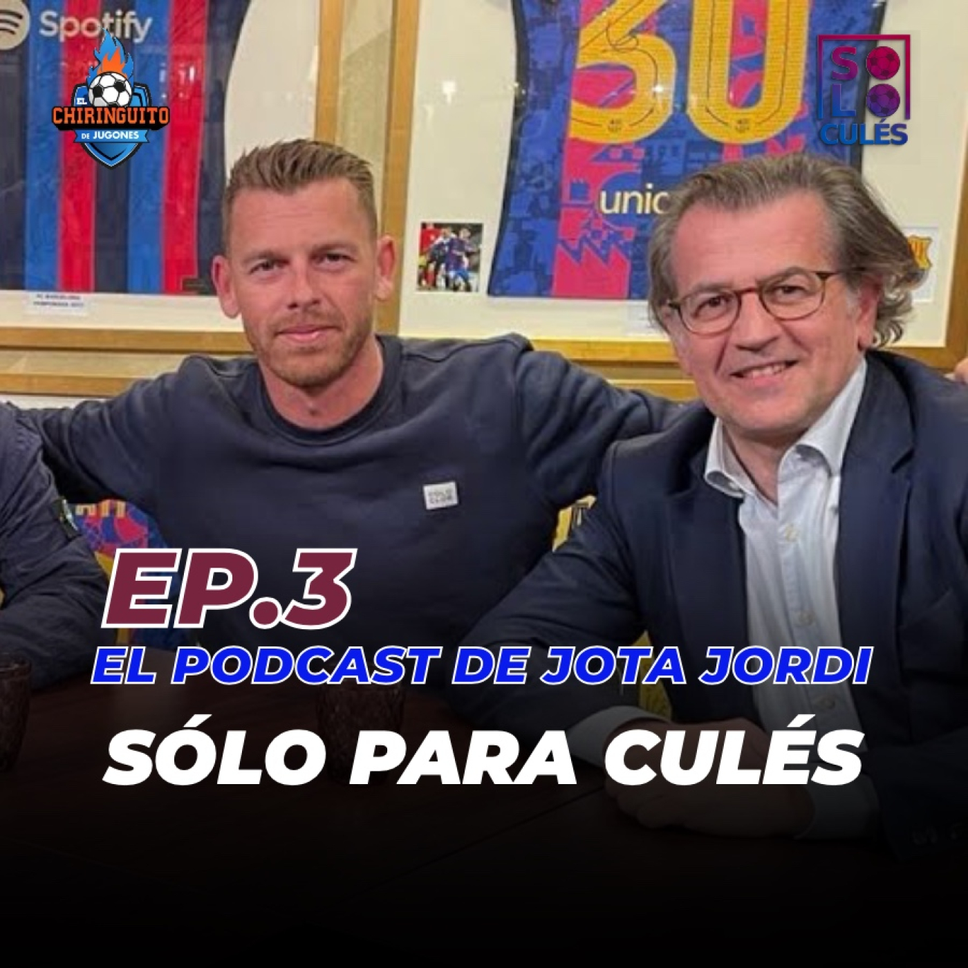  ❤️ SÓLO PARA CULÉS con JOAN LAPORTA | EP. 3 COMPLETO | El podcast de Jota Jordi episode artwork