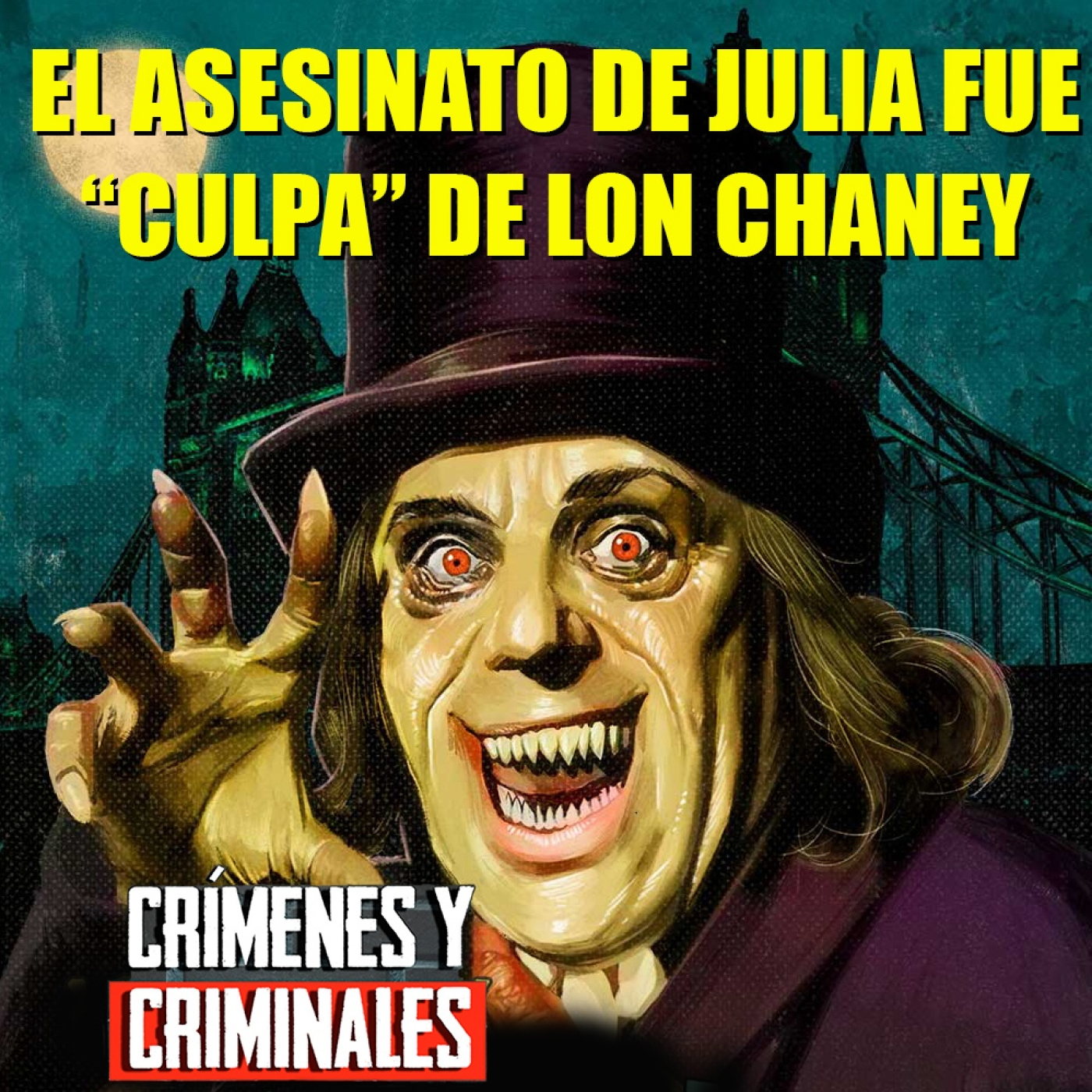 El asesinato de Julia fue "culpa" de Lon Chaney