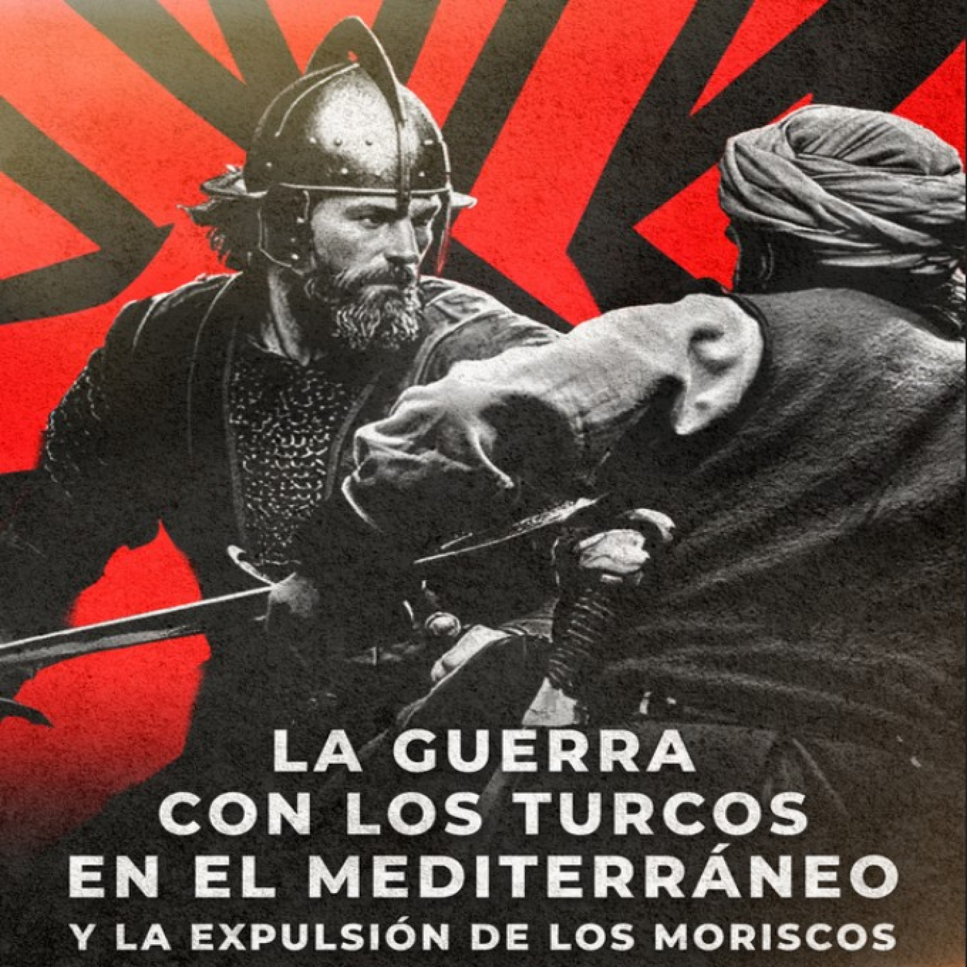 La guerra con los turcos en el mediterráneo y la expulsión de los moriscos