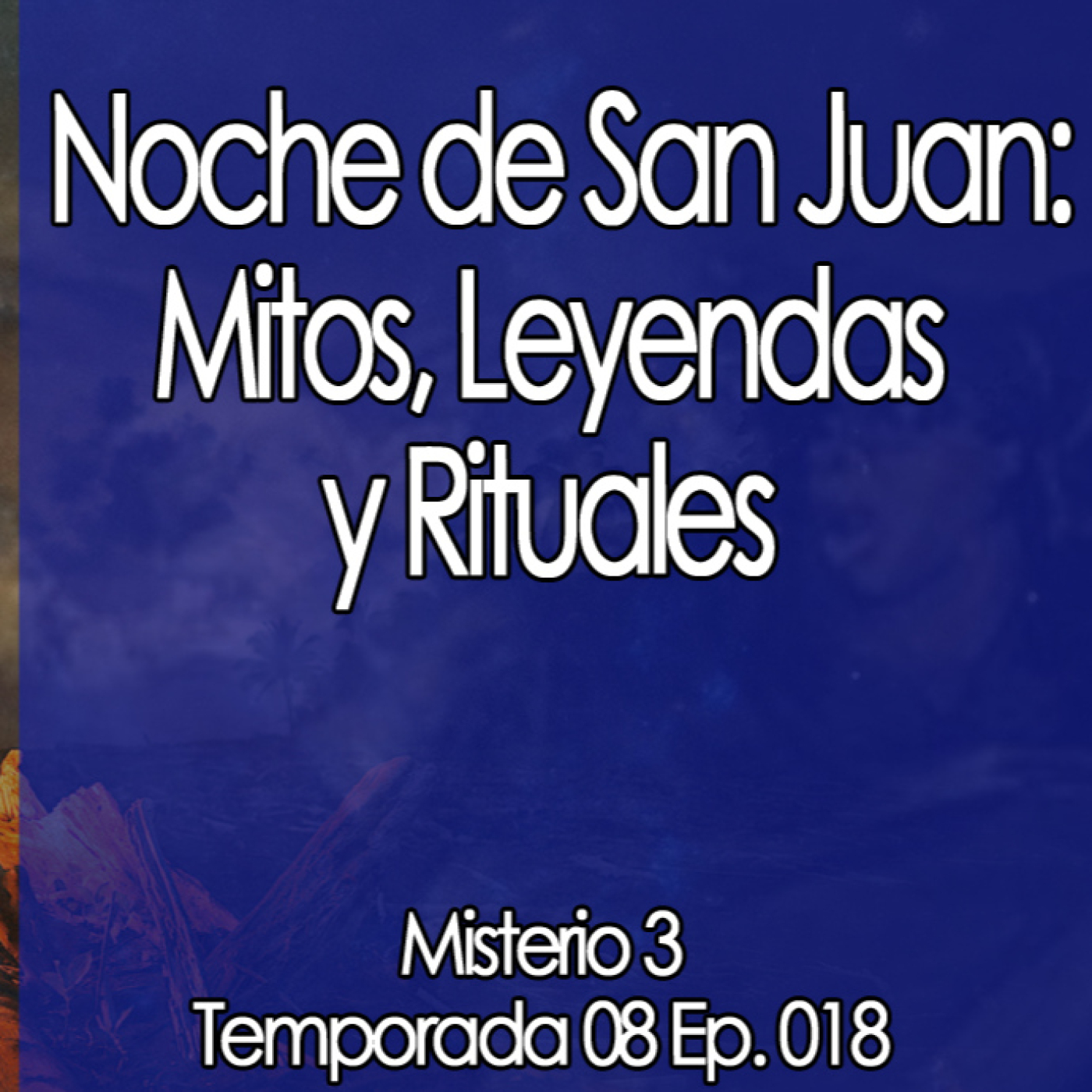 Misterio3 Noche de San Juan: Mitos, Leyendas y Rituales episode artwork