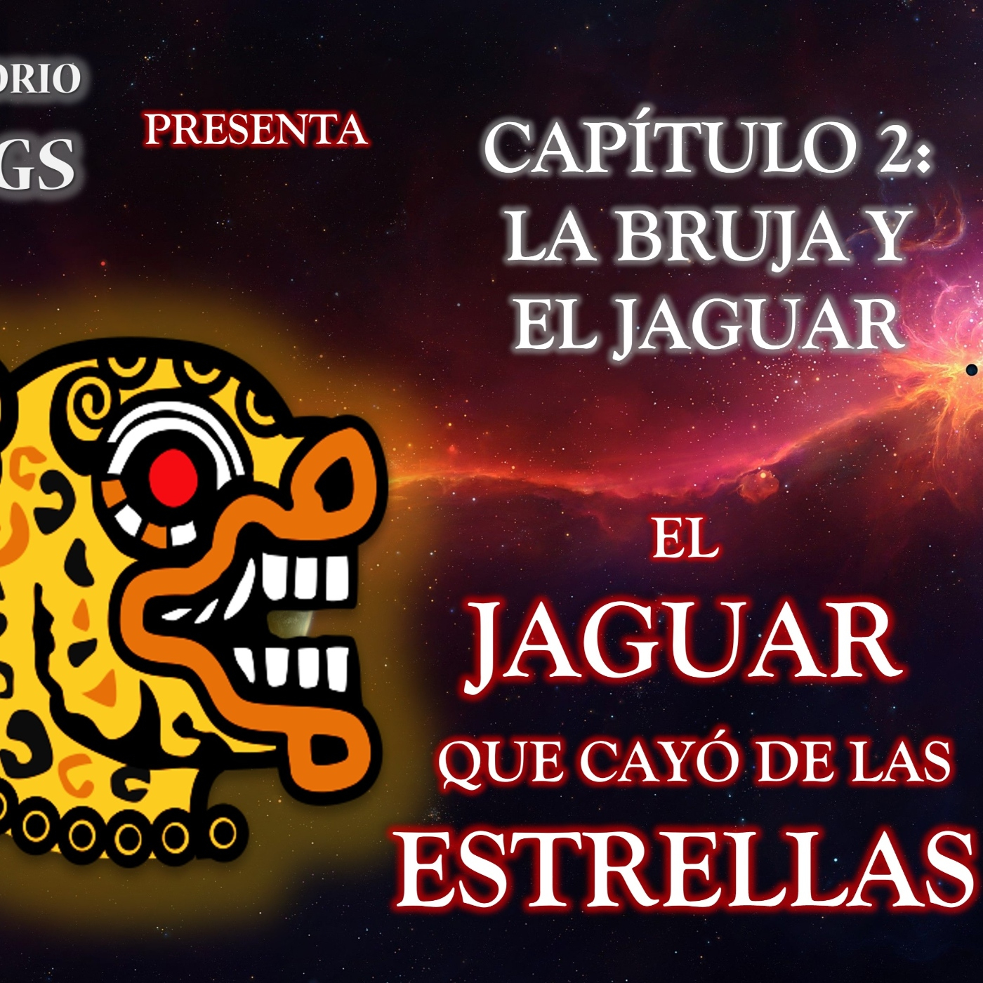 El Jaguar que Cayó de las Estrellas | Capítulo 2: La Bruja y el Jaguar | Audioserie Original episode artwork