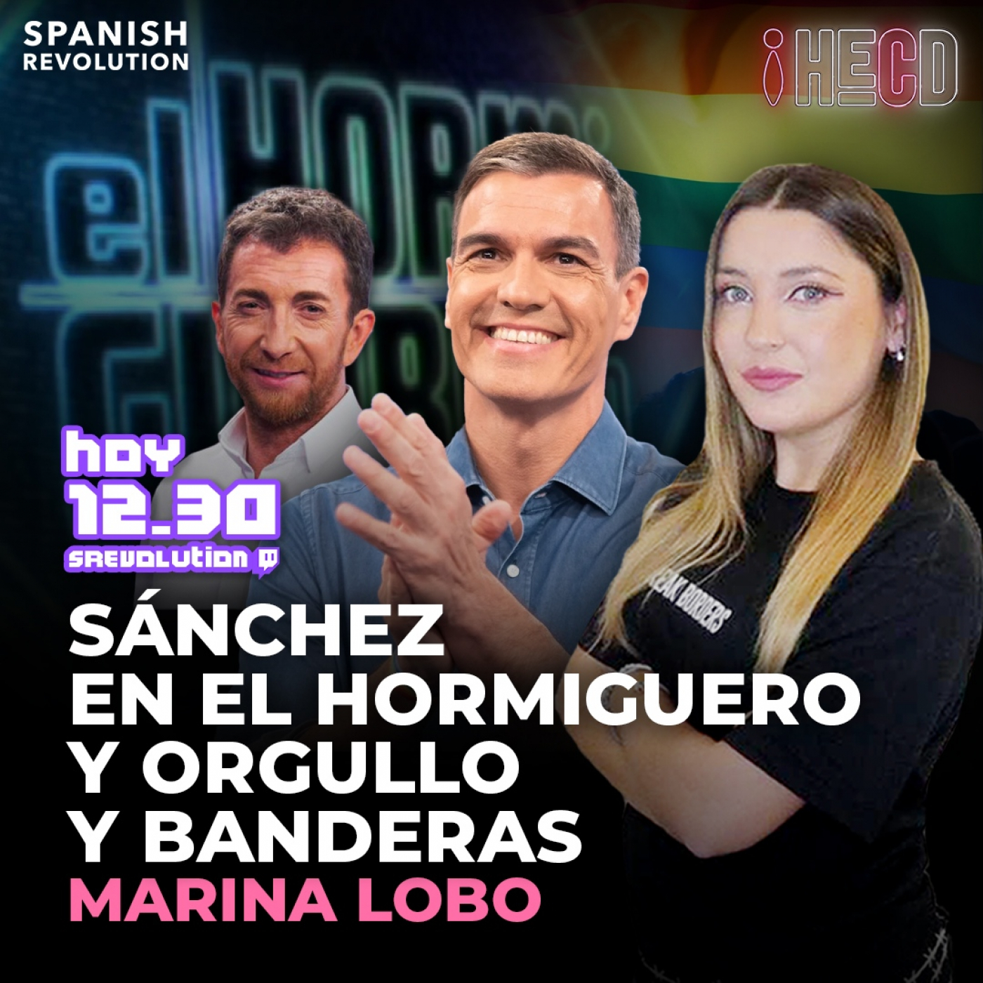 HECD! 285 - Pretty petándolo en El Hormiguero + Orgullo y banderas + 'Espartanos', extrema derecha