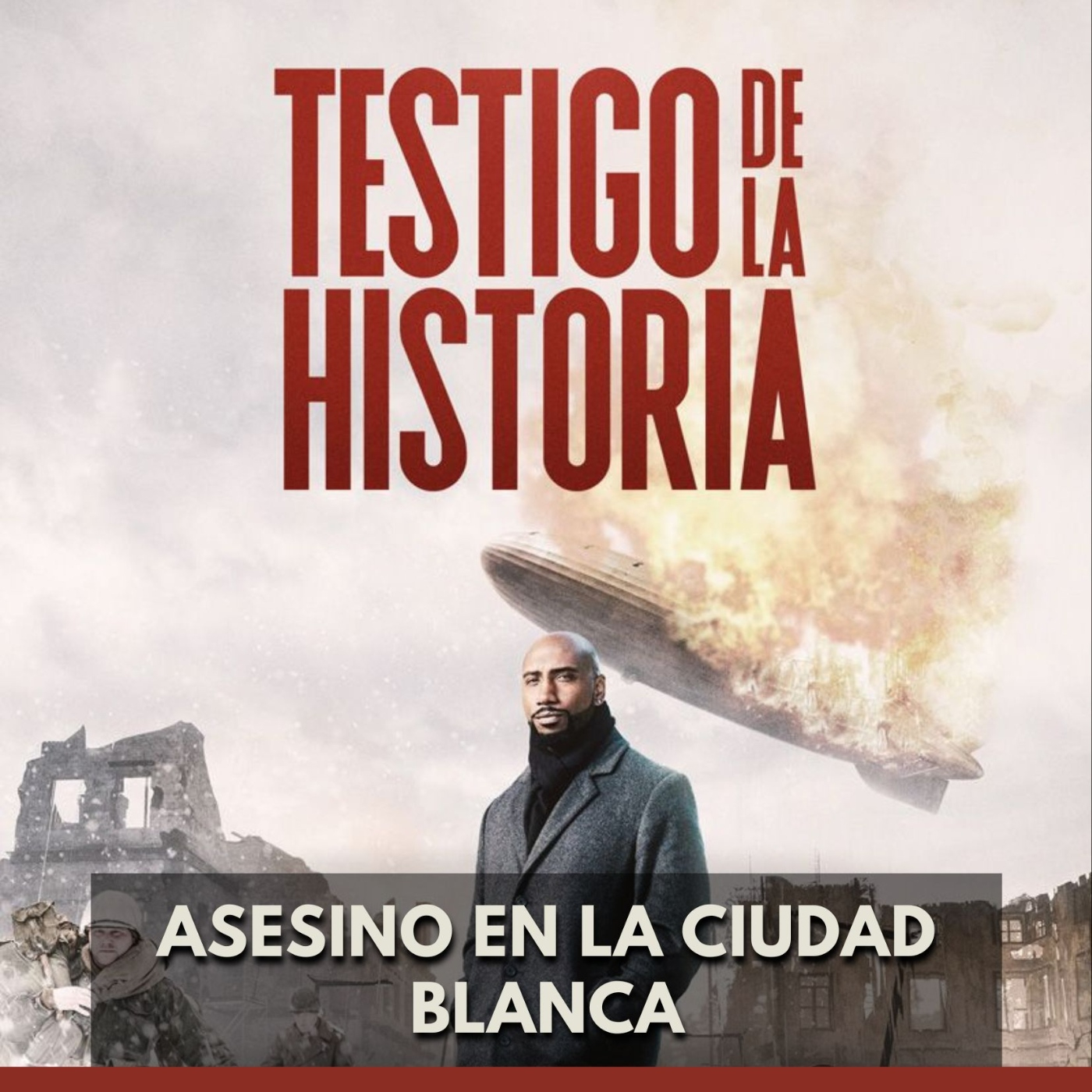 Testigo de la Historia - Asesino en la Ciudad Blanca episode artwork