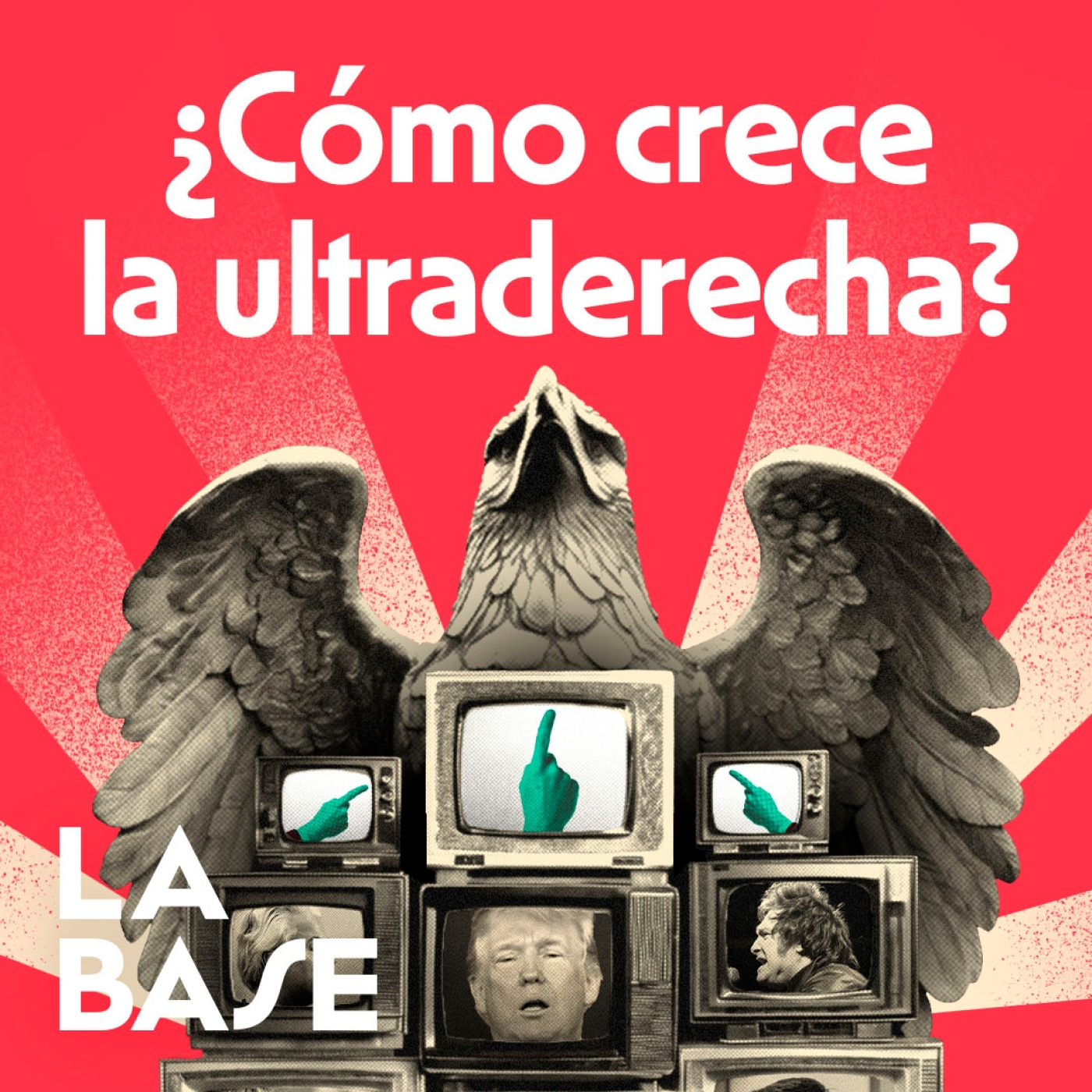 Ultraderecha: Fenómeno Político y Mediático | La Base 4x48