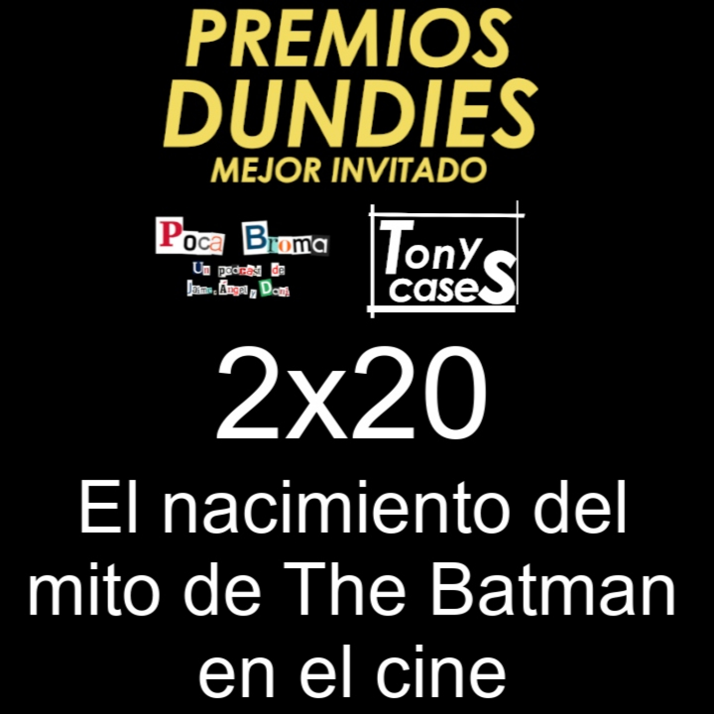 Poca Broma 2x20 - Dundies: Tony Cases - El nacimiento del mito de The Batman en el cine thumbnail