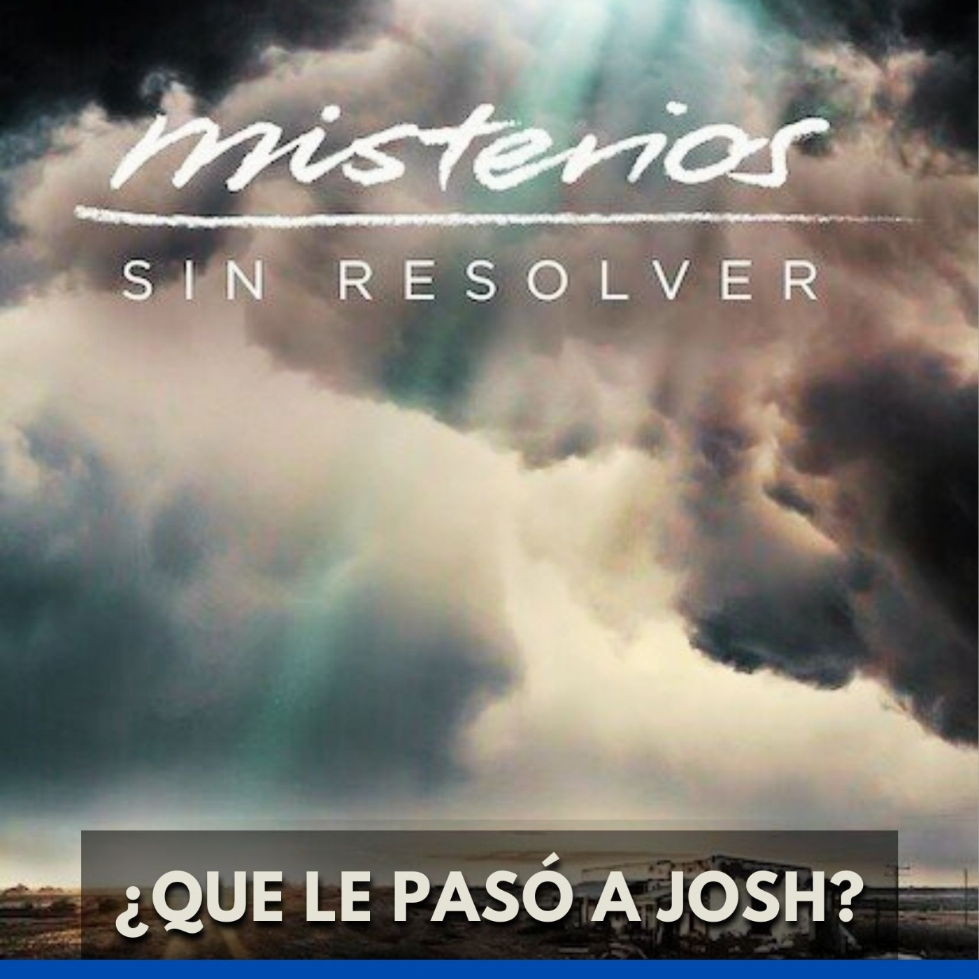 Misterios sin Resolver - ¿Qué le pasó a Josh? episode artwork